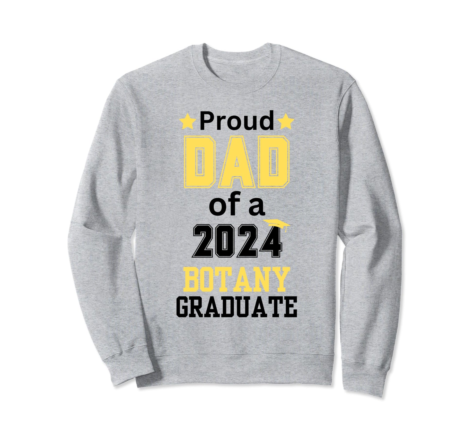 Proud Dad Class 2024 Botany Sweatshirt - Novelty Apparel Men Women - T-Shirt, Sweatshirt, Hoodie
