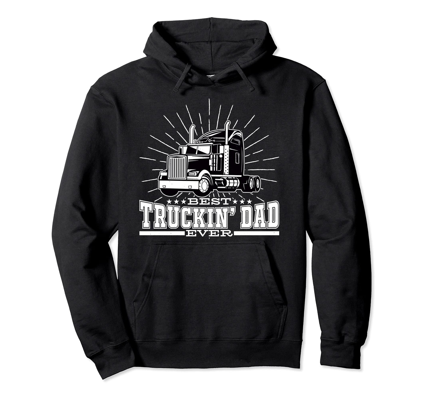 Best Truckin Dad Ever Trucking Dad Truck Hoodie - Unique Graphic Men Women - T-Shirt, Sweatshirt, Hoodie