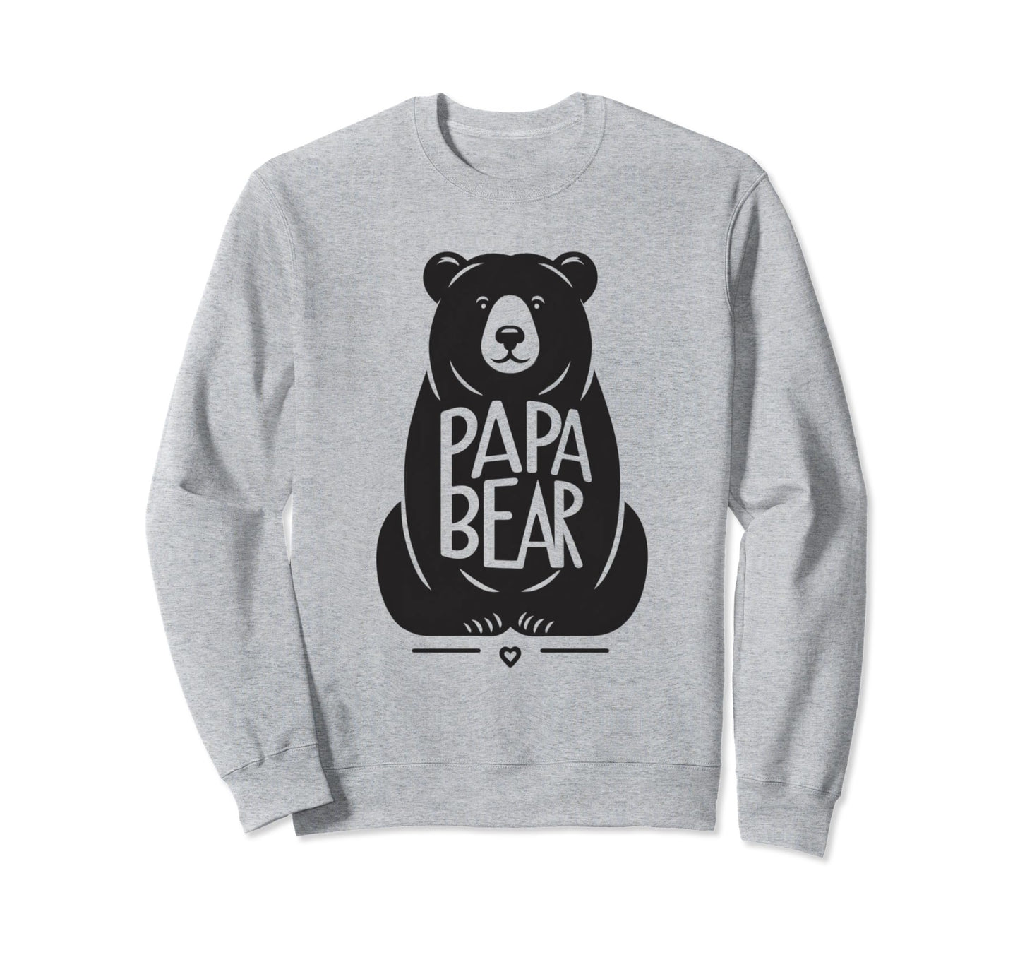 Papa Bear Proud Dad Husband Sweatshirt - Casual Everyday Wear Men Women - T-Shirt, Sweatshirt, Hoodie