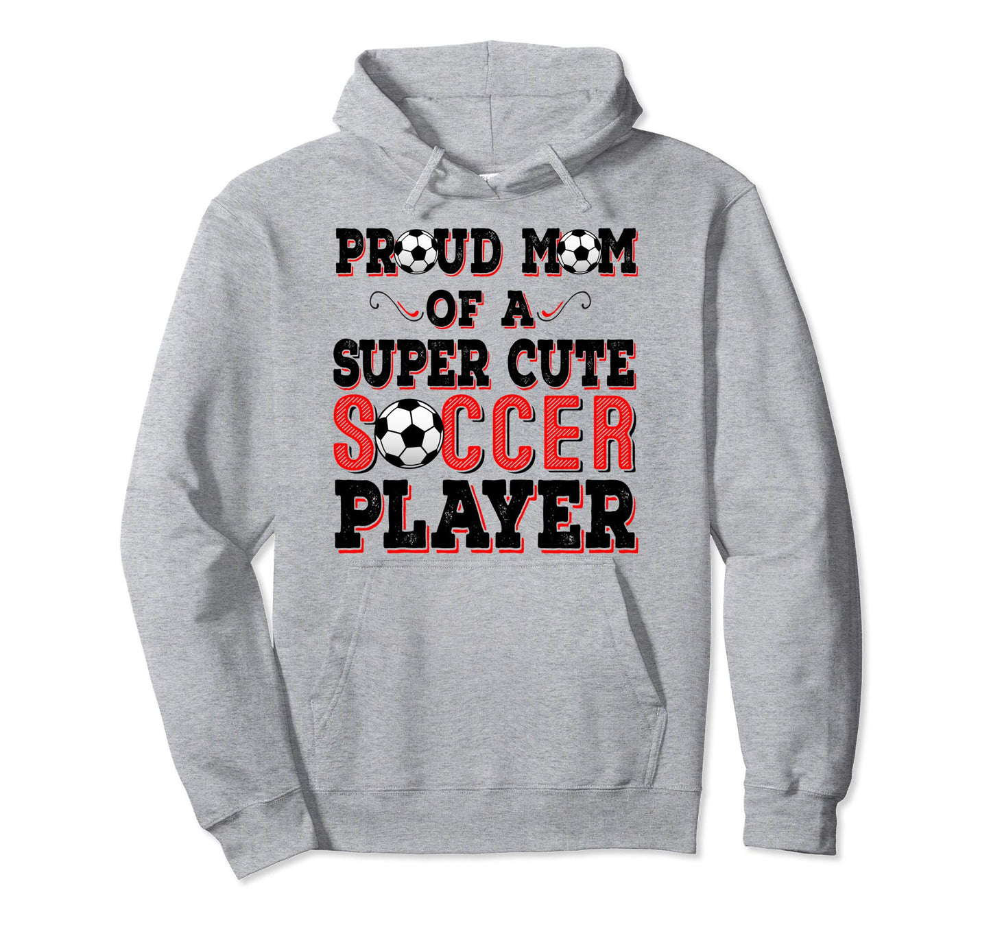 Super Soccer Mom Soccer Player Hoodie - Casual Everyday Wear for Adults - T-Shirt, Sweatshirt, Hoodie