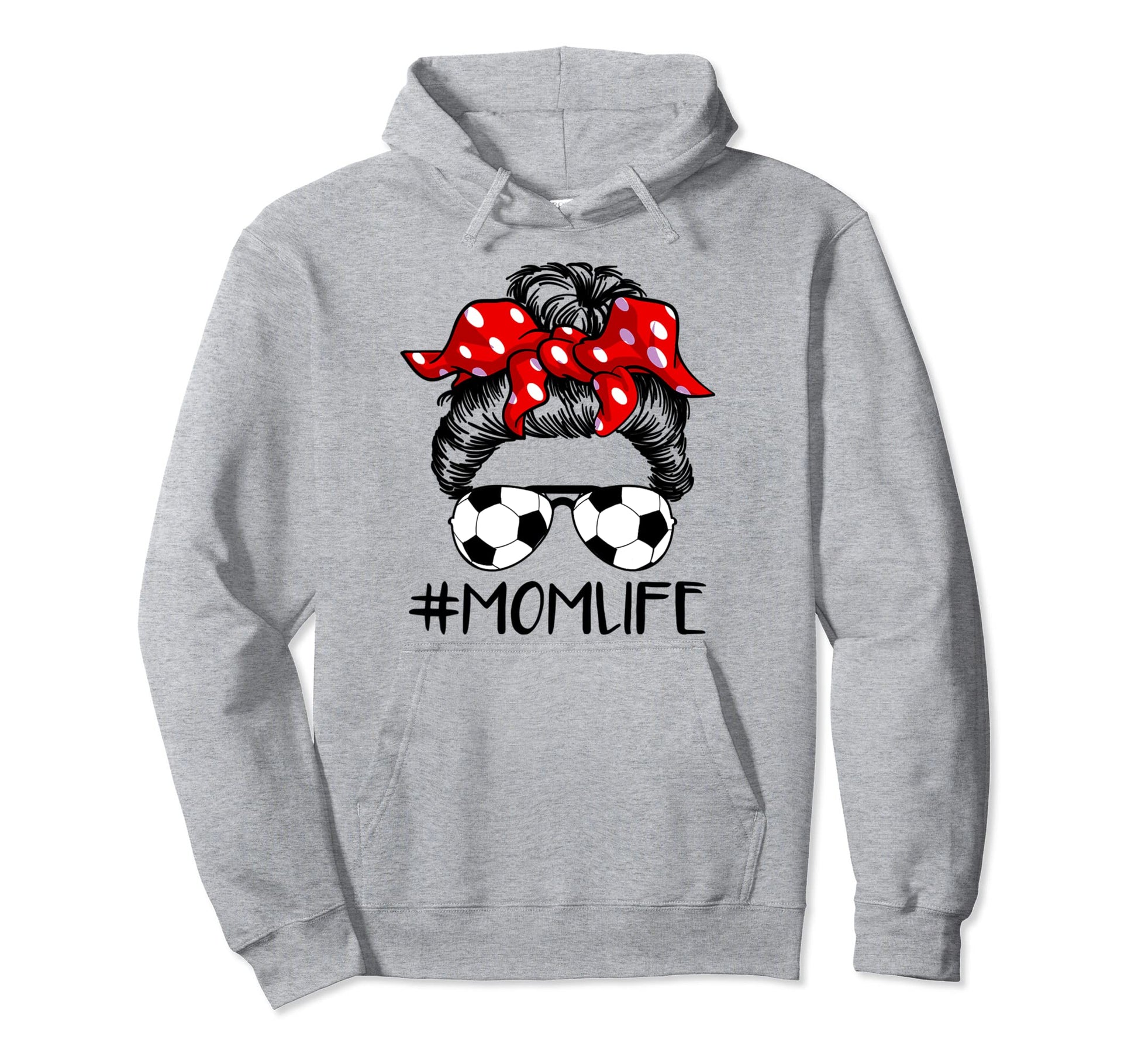 Soccer Mom Life Messy Bun Hair Sunglasses Hoodie - Graphic Print Unisex - T-Shirt, Sweatshirt, Hoodie