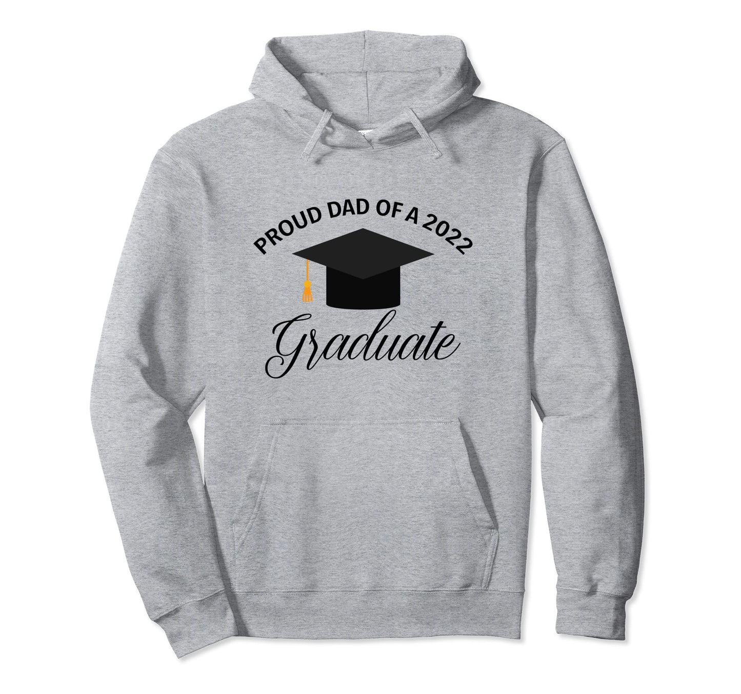 Proud Dad 2022 Graduate Parent Hoodie - Custom Art Print for Adults - T-Shirt, Sweatshirt, Hoodie