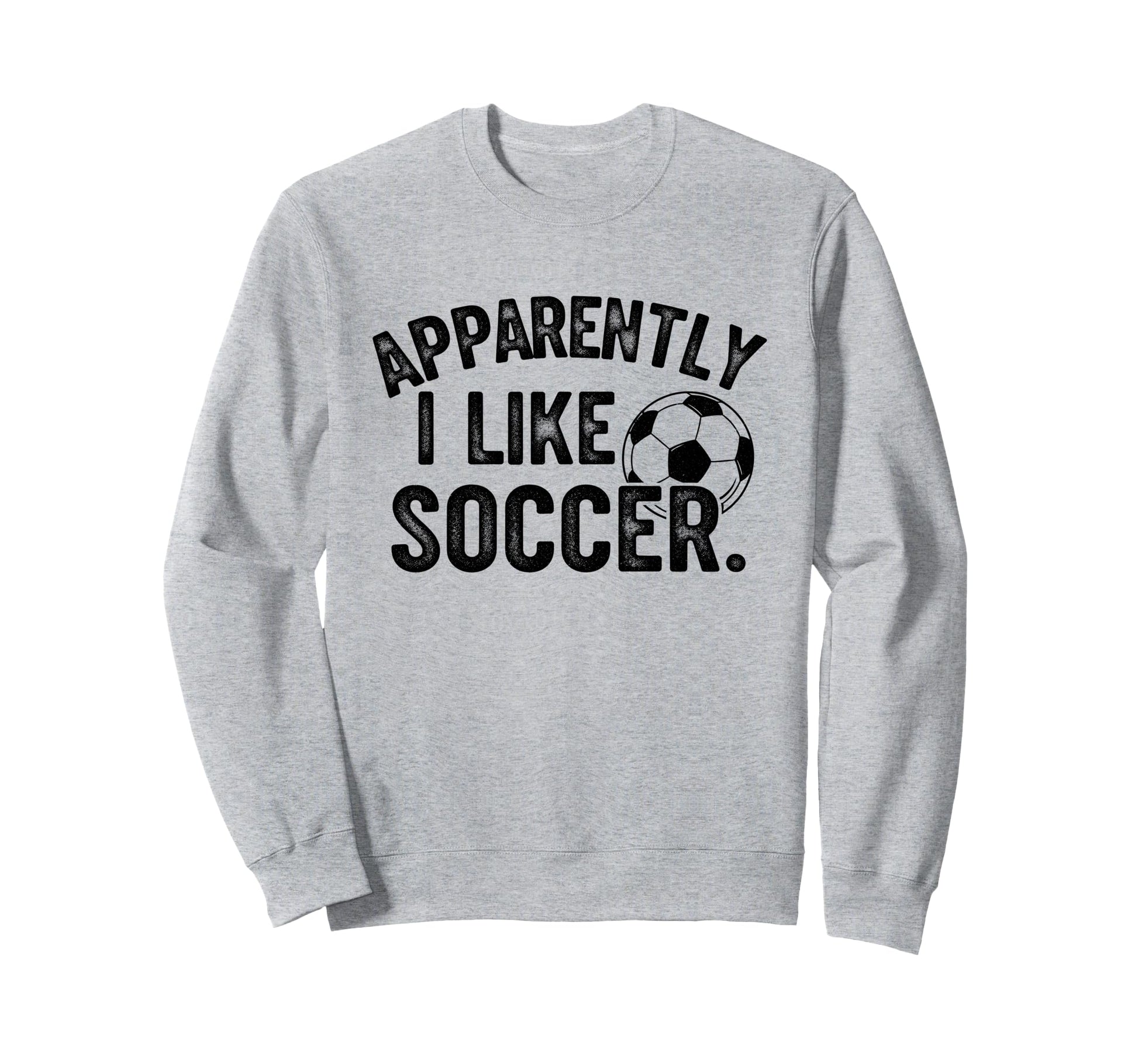 Apparently I Like Soccer Season Sweatshirt - Minimalist Print Men Women - T-Shirt, Sweatshirt, Hoodie