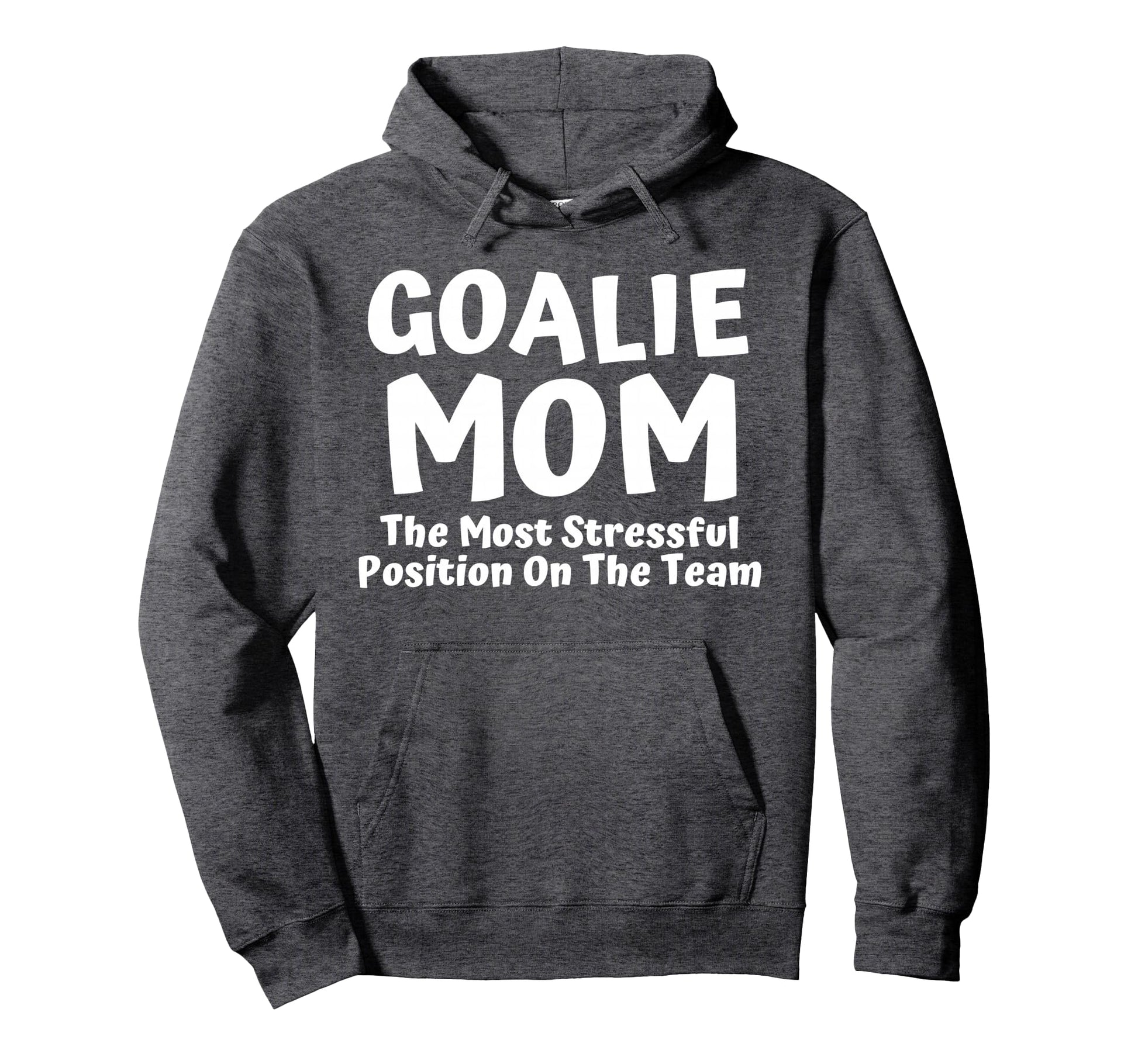 Soccer Goalie Keeper Mom Funny Soccer Hoodie - Novelty Apparel for Adults - T-Shirt, Sweatshirt, Hoodie