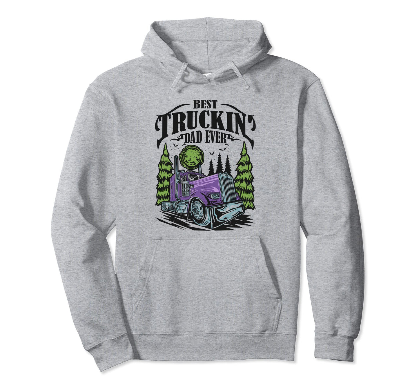 Best Truckin Dad Ever Trucker Truck Hoodie - Trendy Graphic Men Women - T-Shirt, Sweatshirt, Hoodie