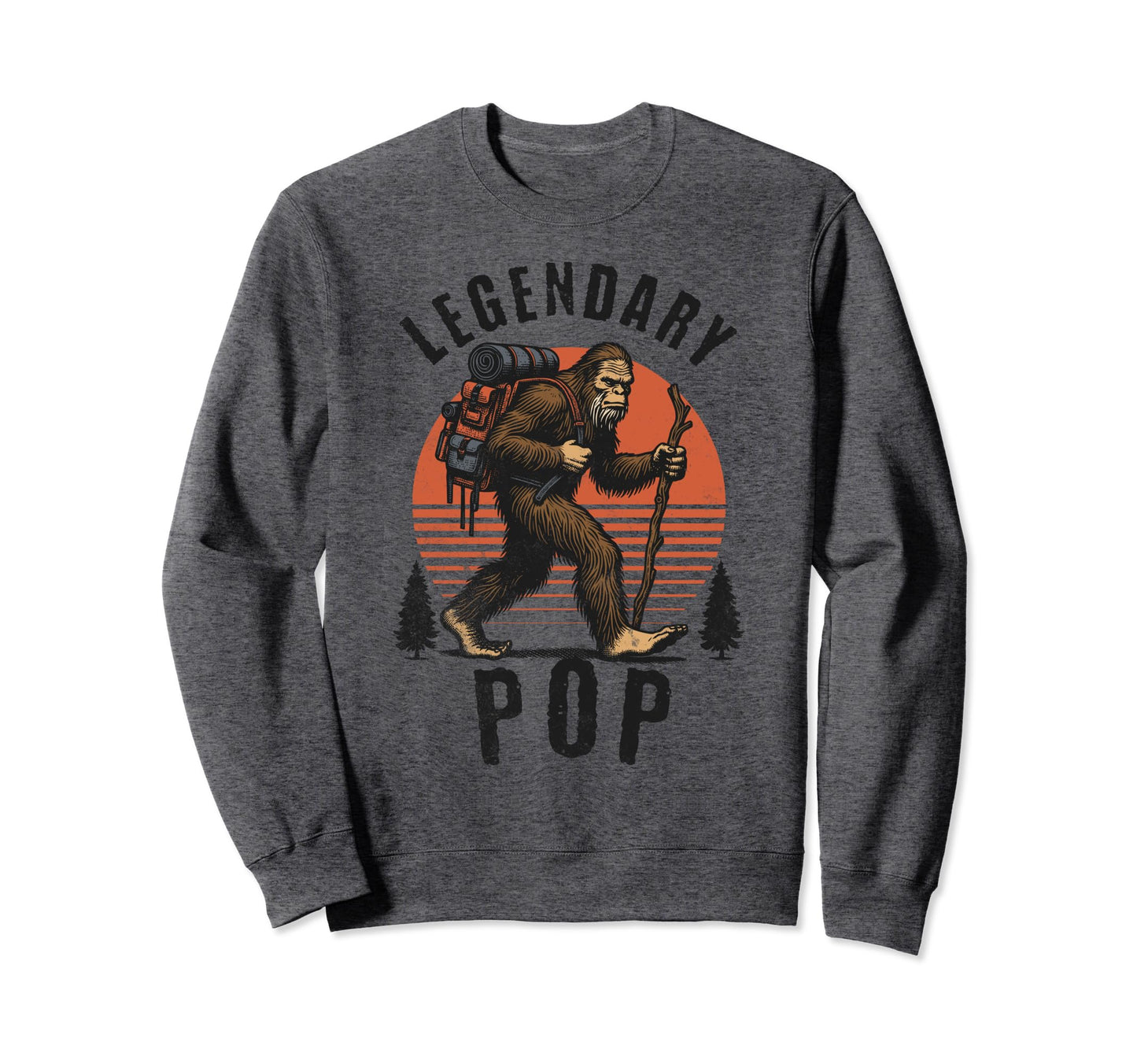 Legendary Pop Fathers Day Bigfoot Sweatshirt - Unique Graphic Men Women - T-Shirt, Sweatshirt, Hoodie
