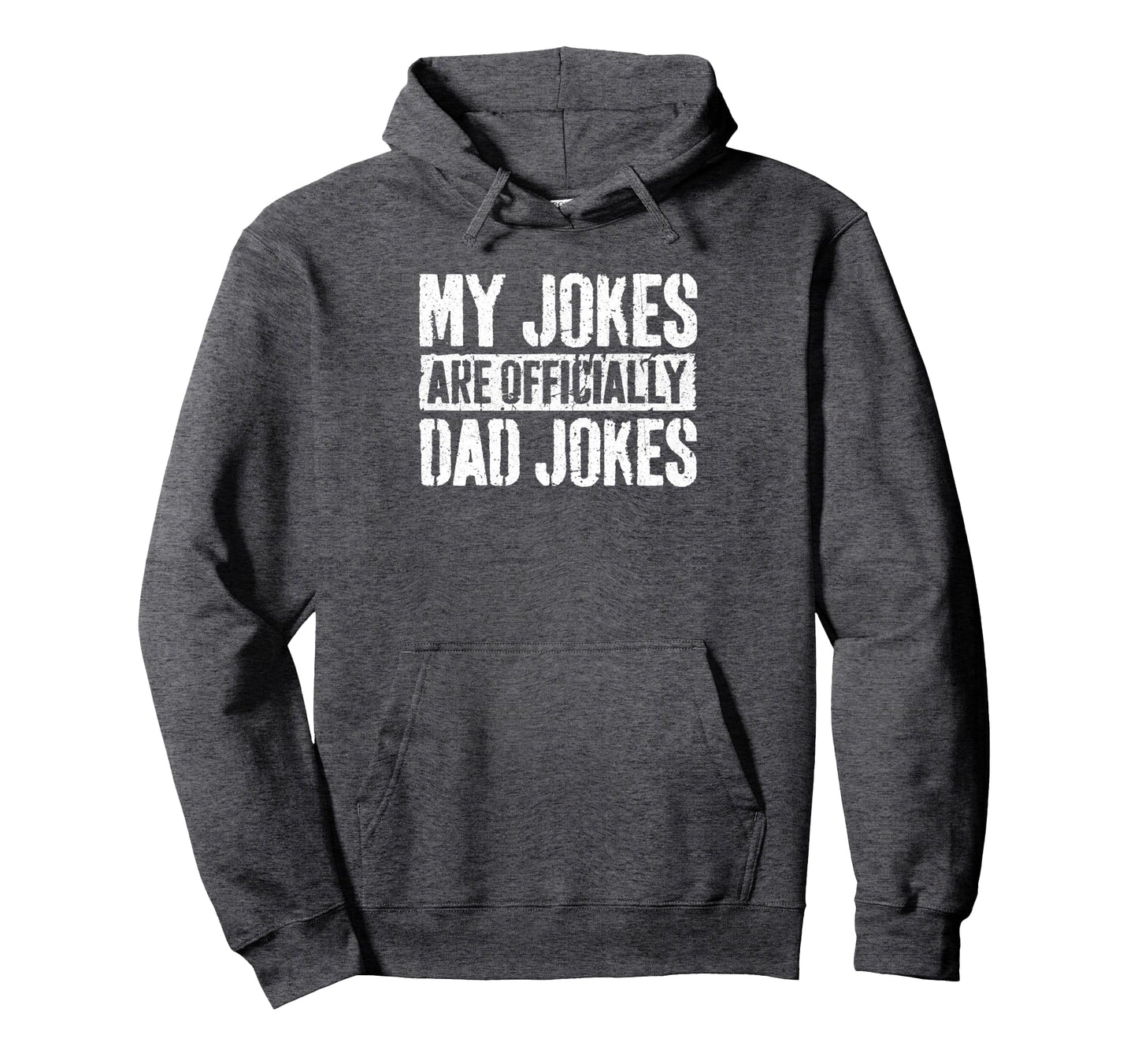 My Jokes Are Officially Dad Jokes Hoodie - Fun Novelty Design Unisex - T-Shirt, Sweatshirt, Hoodie