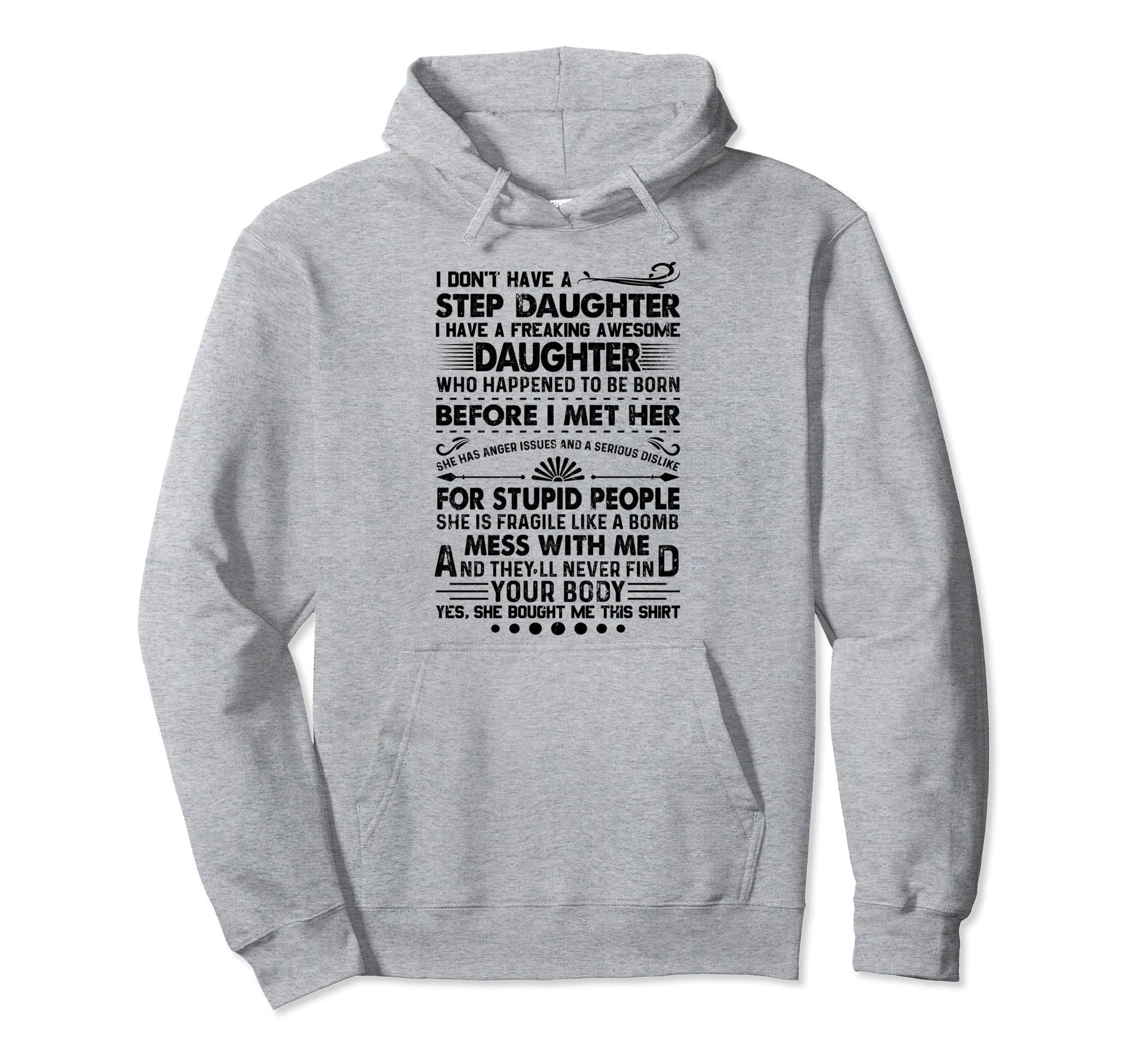 I Dont Have Stepdaughter Funny Step Dad Hoodie - Minimalist Print Unisex - T-Shirt, Sweatshirt, Hoodie