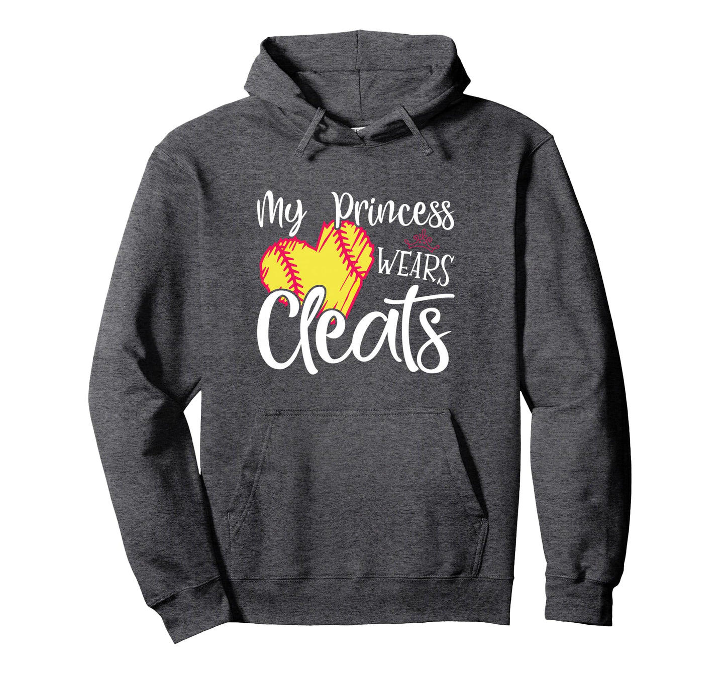 My Princess Wears Cleats Softball Mom Hoodie - Novelty Apparel for Adults - T-Shirt, Sweatshirt, Hoodie