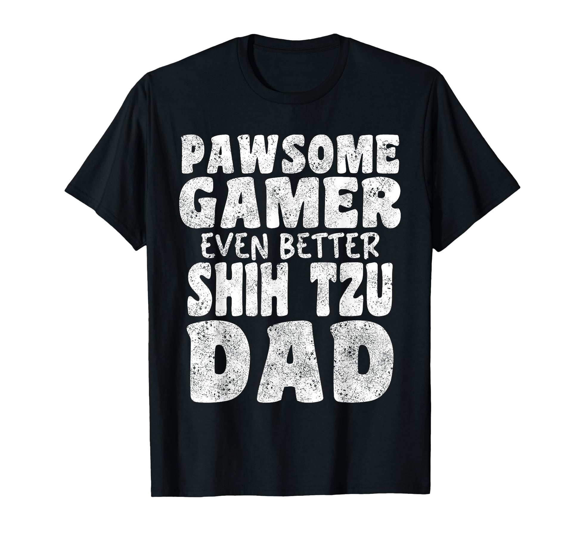 Pawsome Gamer Even Better Shih Tzu T-Shirt - Streetwear Style for Adults - T-Shirt, Sweatshirt, Hoodie