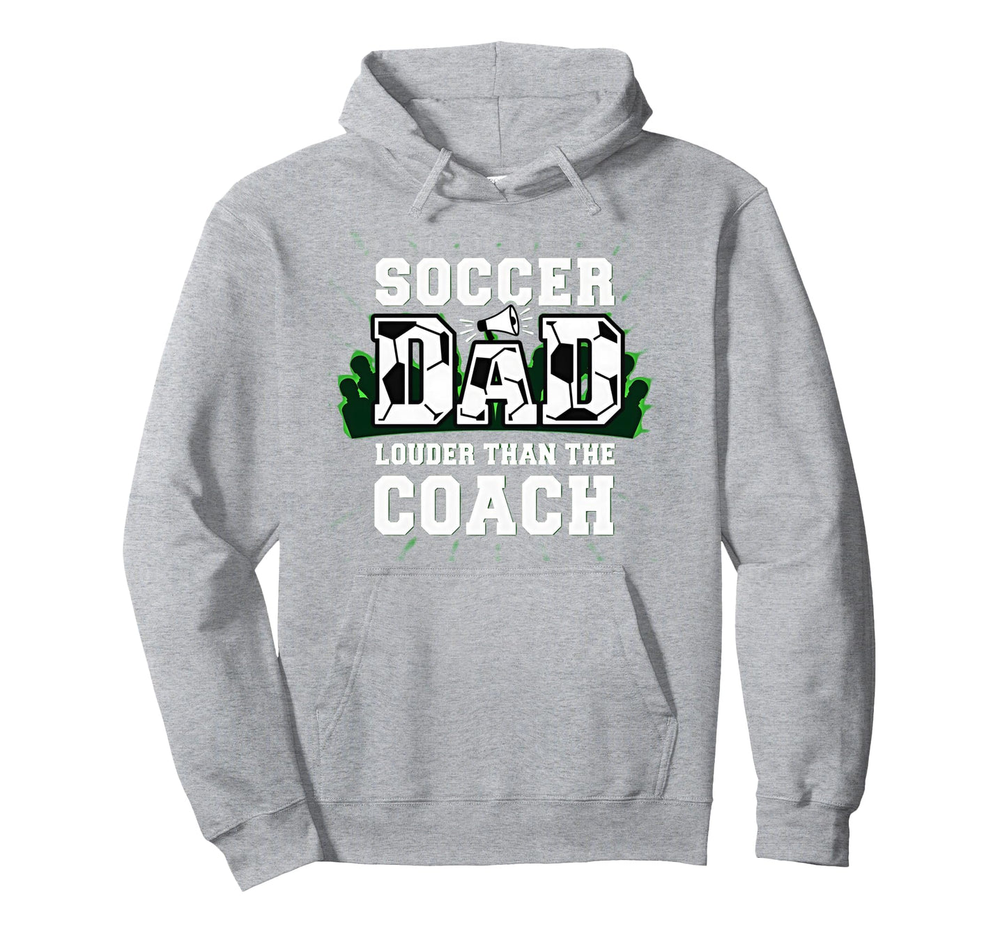 Soccer Dad Louder Than Coach Funny Sports Hoodie - Unique Graphic Unisex - T-Shirt, Sweatshirt, Hoodie