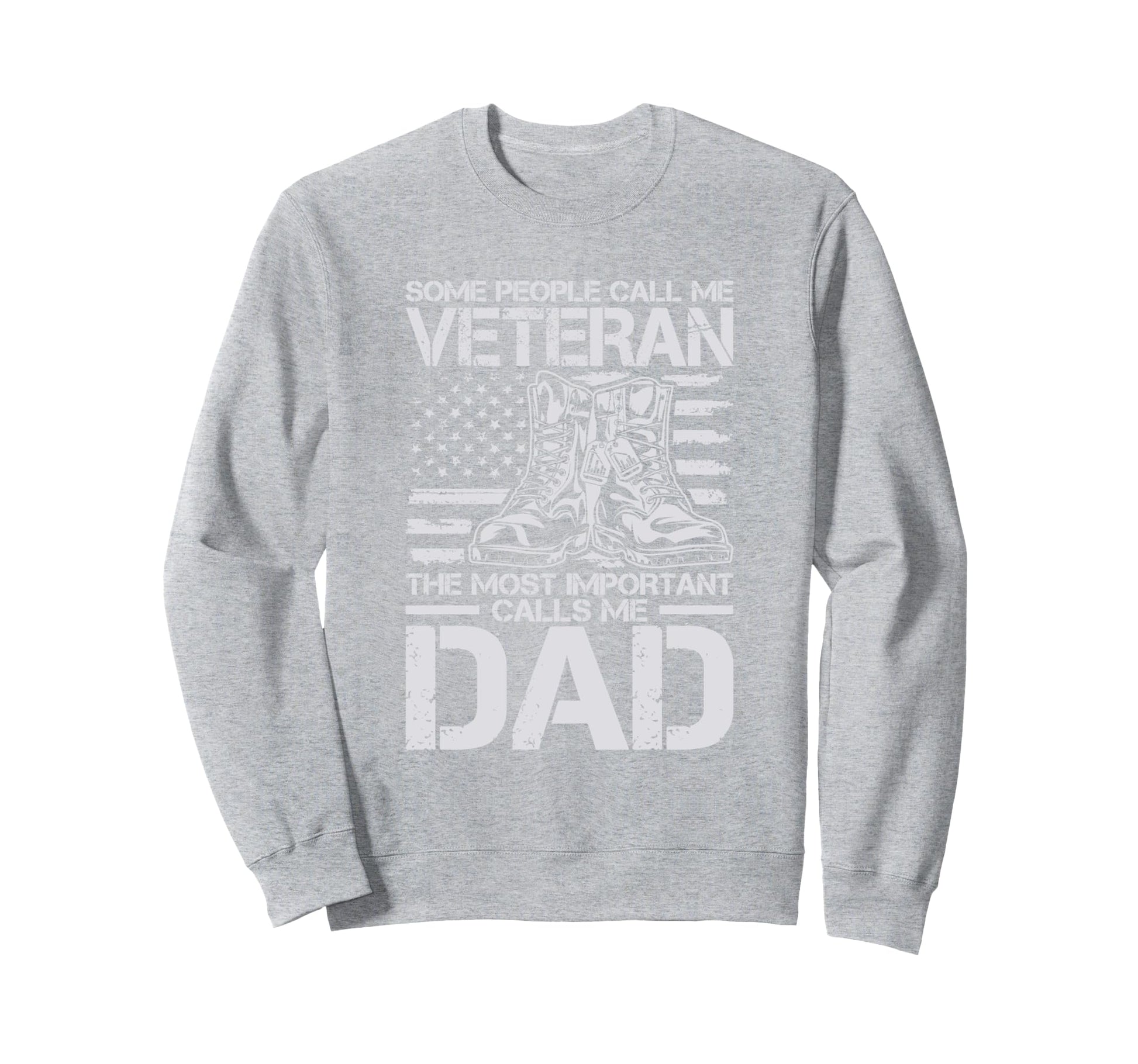 Some People Call Me Veteran Dad Sweatshirt - Custom Art Print Men Women - T-Shirt, Sweatshirt, Hoodie
