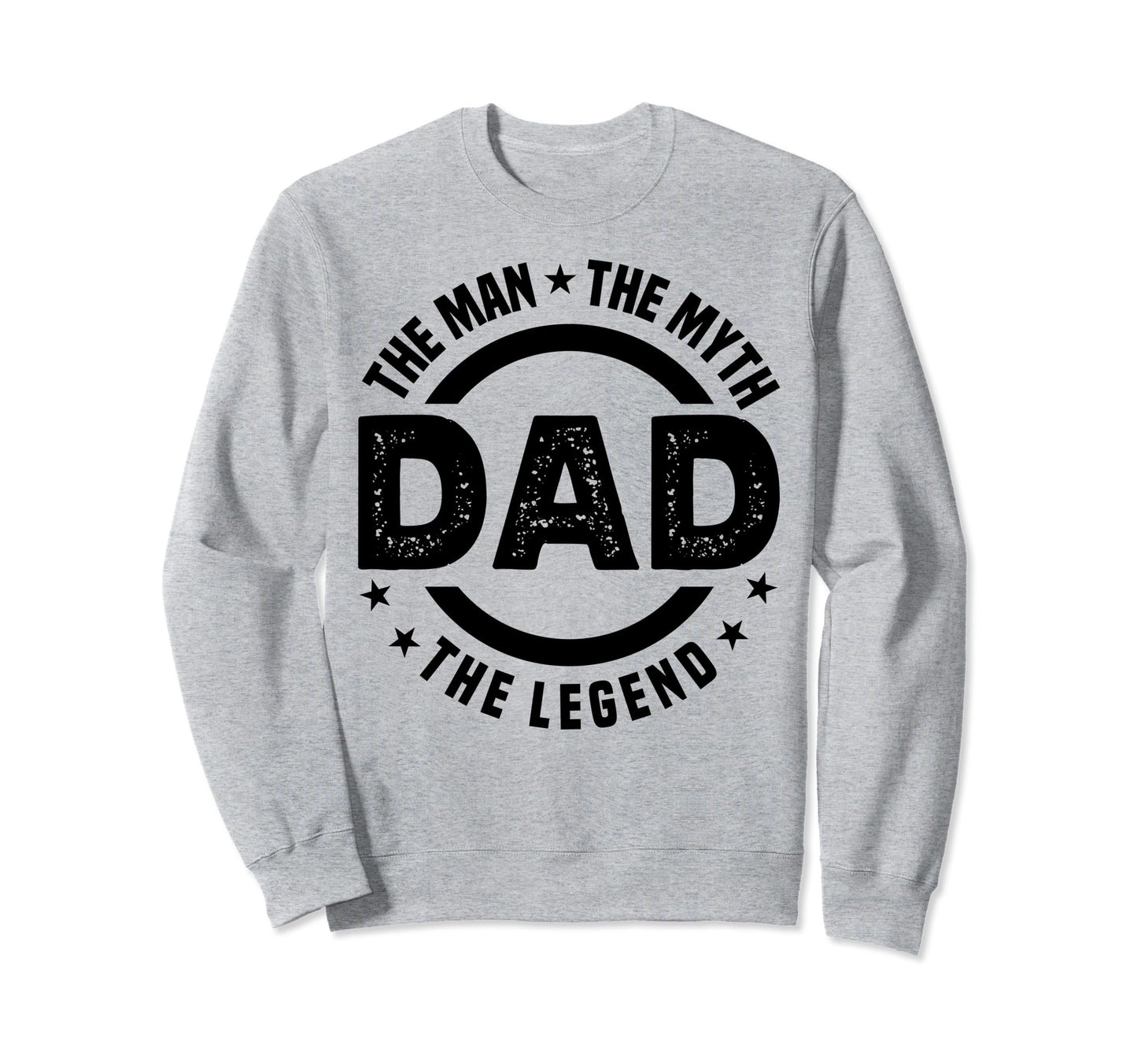 Dad Myth Legend Papa Funny Fathers Sweatshirt - Streetwear Style Men Women - T-Shirt, Sweatshirt, Hoodie