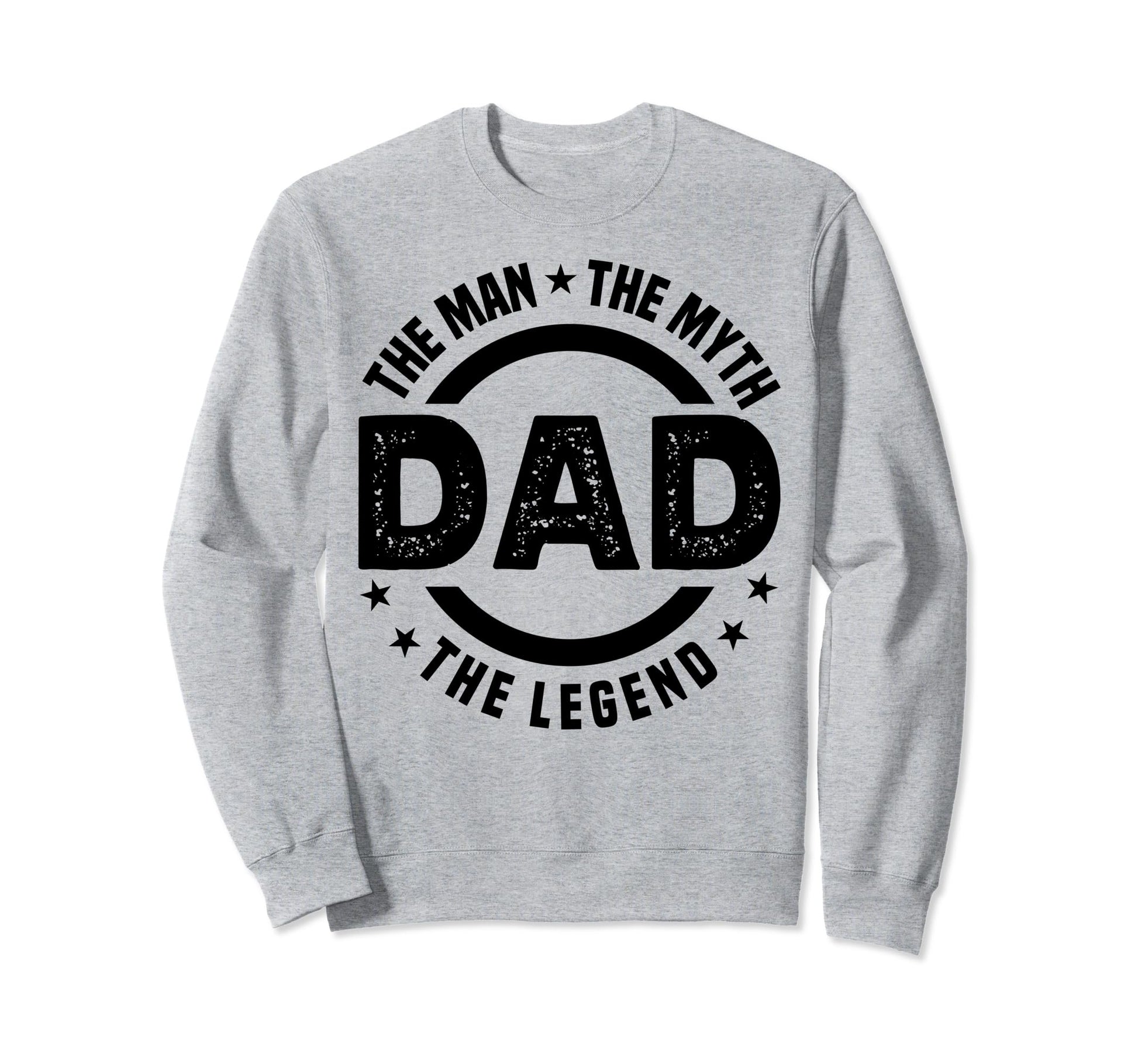 Dad Myth Legend Papa Funny Fathers Sweatshirt - Streetwear Style Men Women - T-Shirt, Sweatshirt, Hoodie