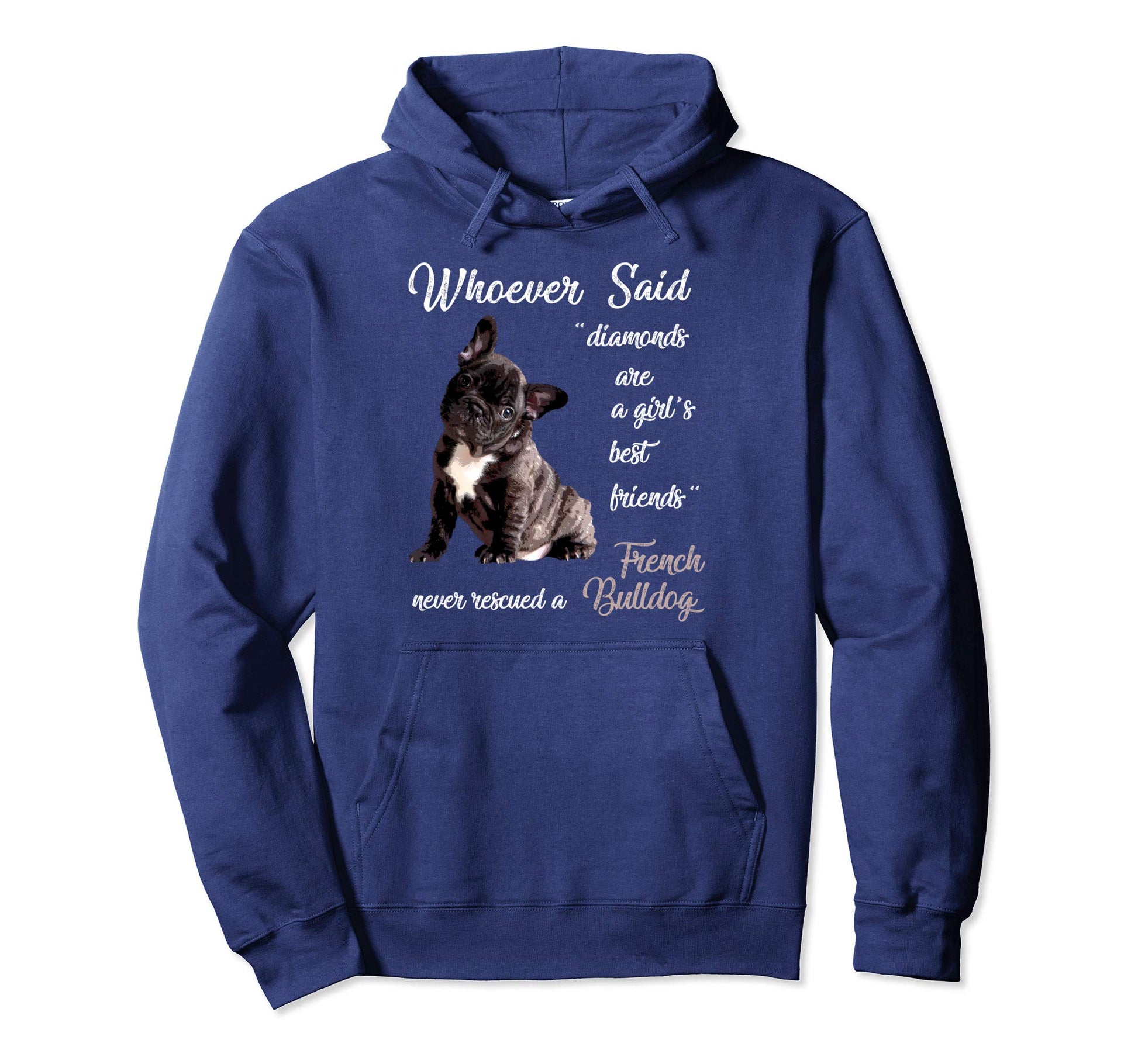 Whoever Said French Bulldog Is Best Hoodie - Aesthetic Graphic Men Women - T-Shirt, Sweatshirt, Hoodie