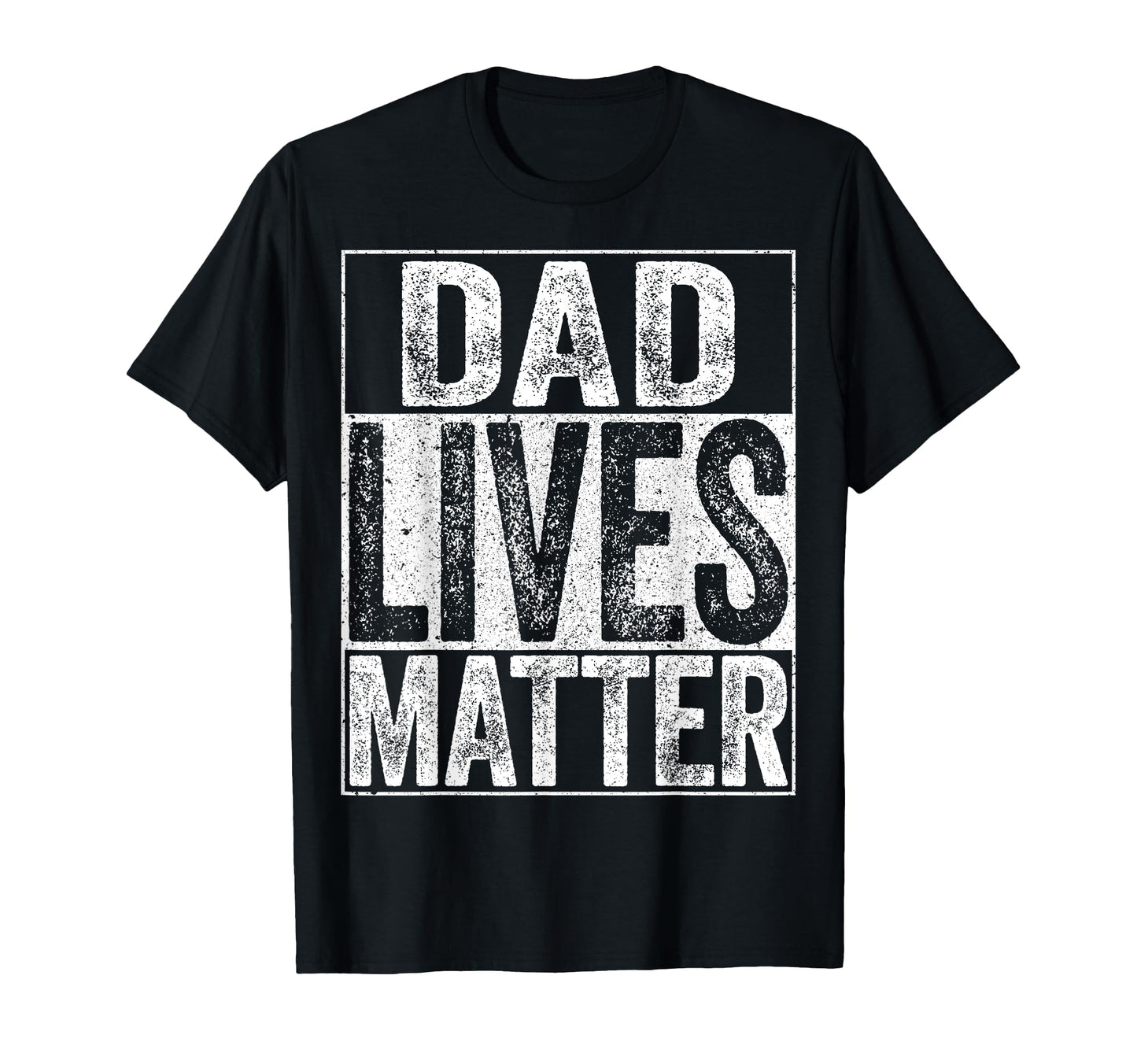 Dad Lives Matter Fathers Day Dad Life T-Shirt - Trendy Graphic Unisex - T-Shirt, Sweatshirt, Hoodie