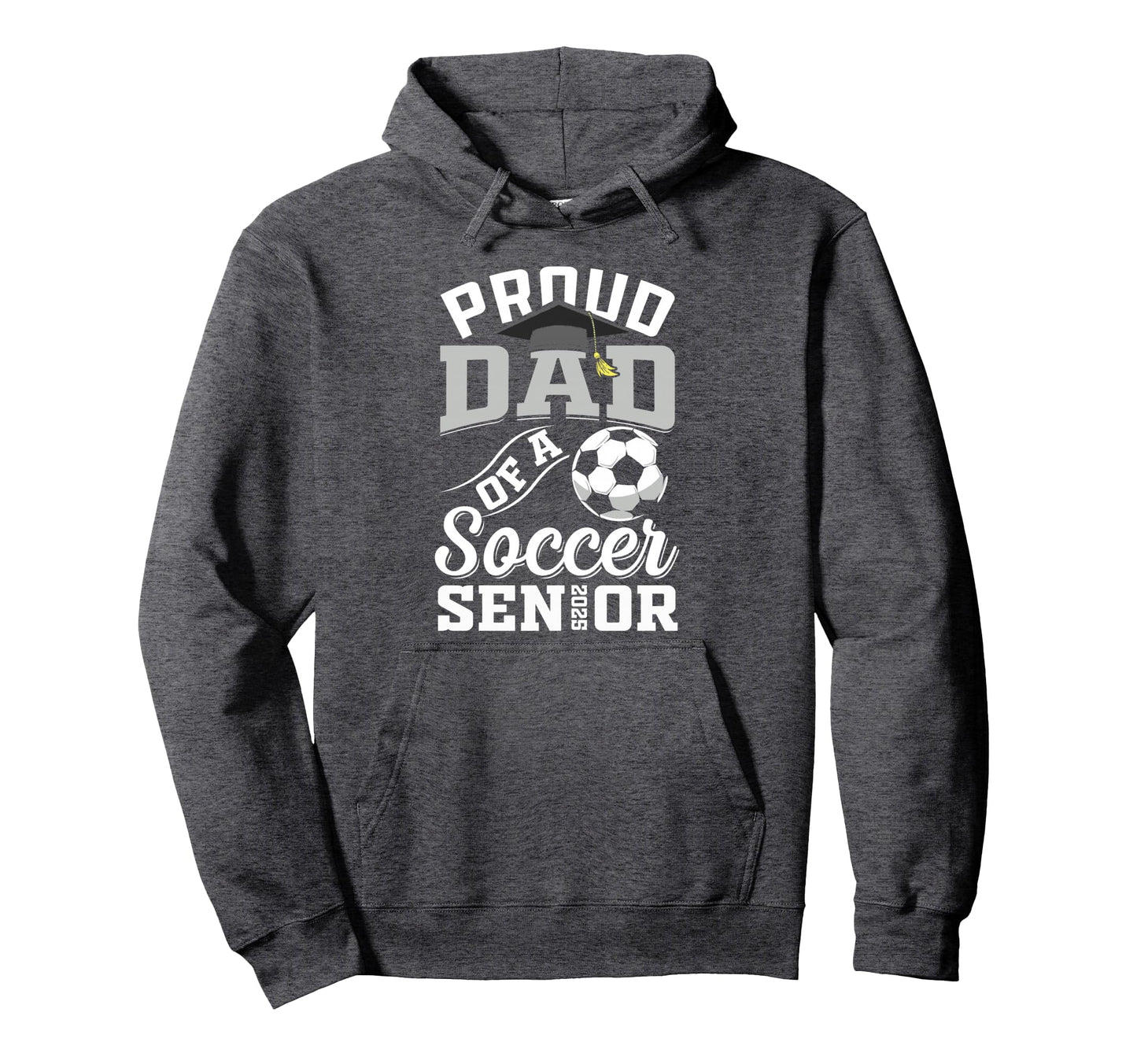 Proud Dad Soccer Senior Class 2025 Hoodie - Unique Graphic for Adults - T-Shirt, Sweatshirt, Hoodie