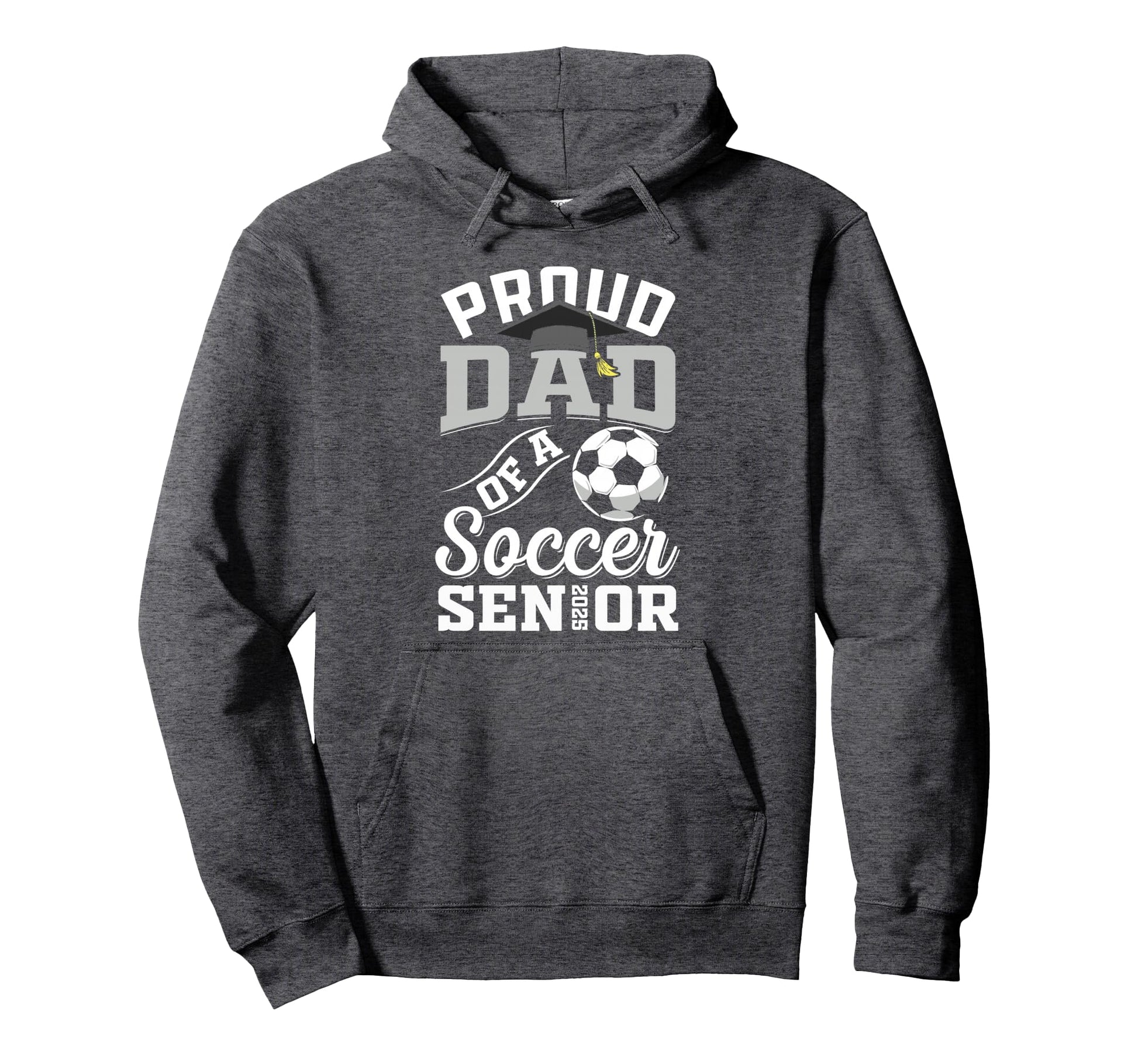 Proud Dad Soccer Senior Class 2025 Hoodie - Unique Graphic for Adults - T-Shirt, Sweatshirt, Hoodie