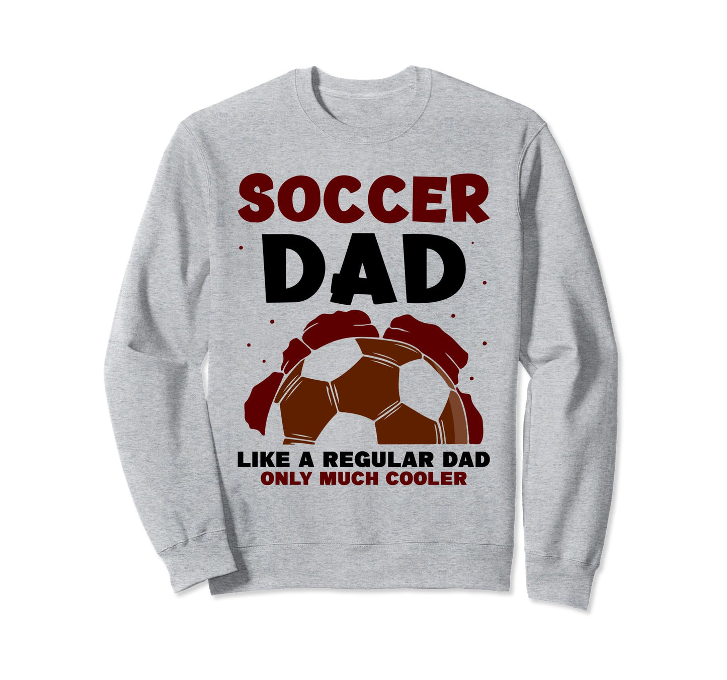 Soccer Dad Like Regular Dad Only Sweatshirt - Aesthetic Graphic Unisex - T-Shirt, Sweatshirt, Hoodie