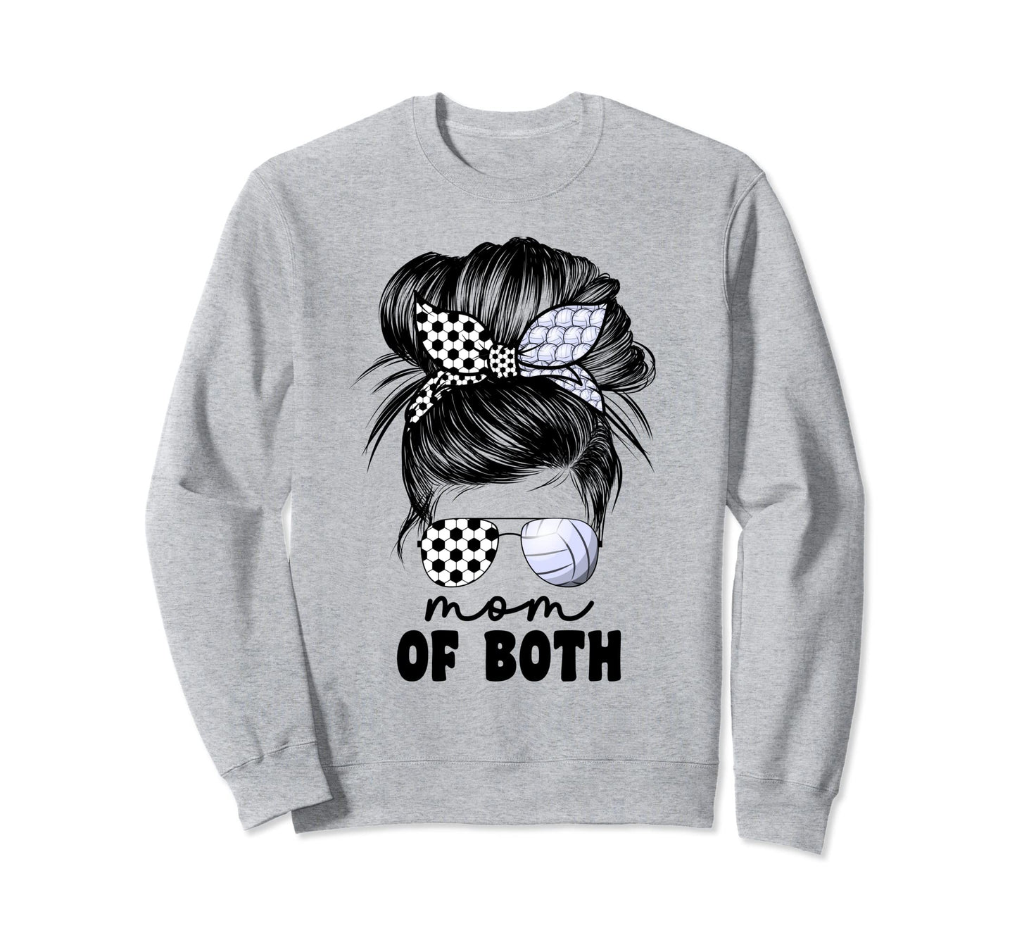 Mom Both Volleyball And Soccer Mom Sweatshirt - Trendy Graphic for Adults - T-Shirt, Sweatshirt, Hoodie