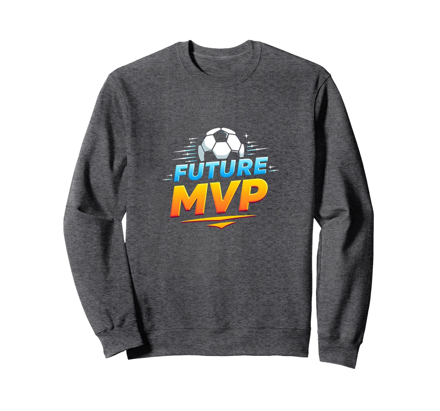 Future Mvp Soccer Inspirational Sweatshirt - Streetwear Style for Adults - T-Shirt, Sweatshirt, Hoodie
