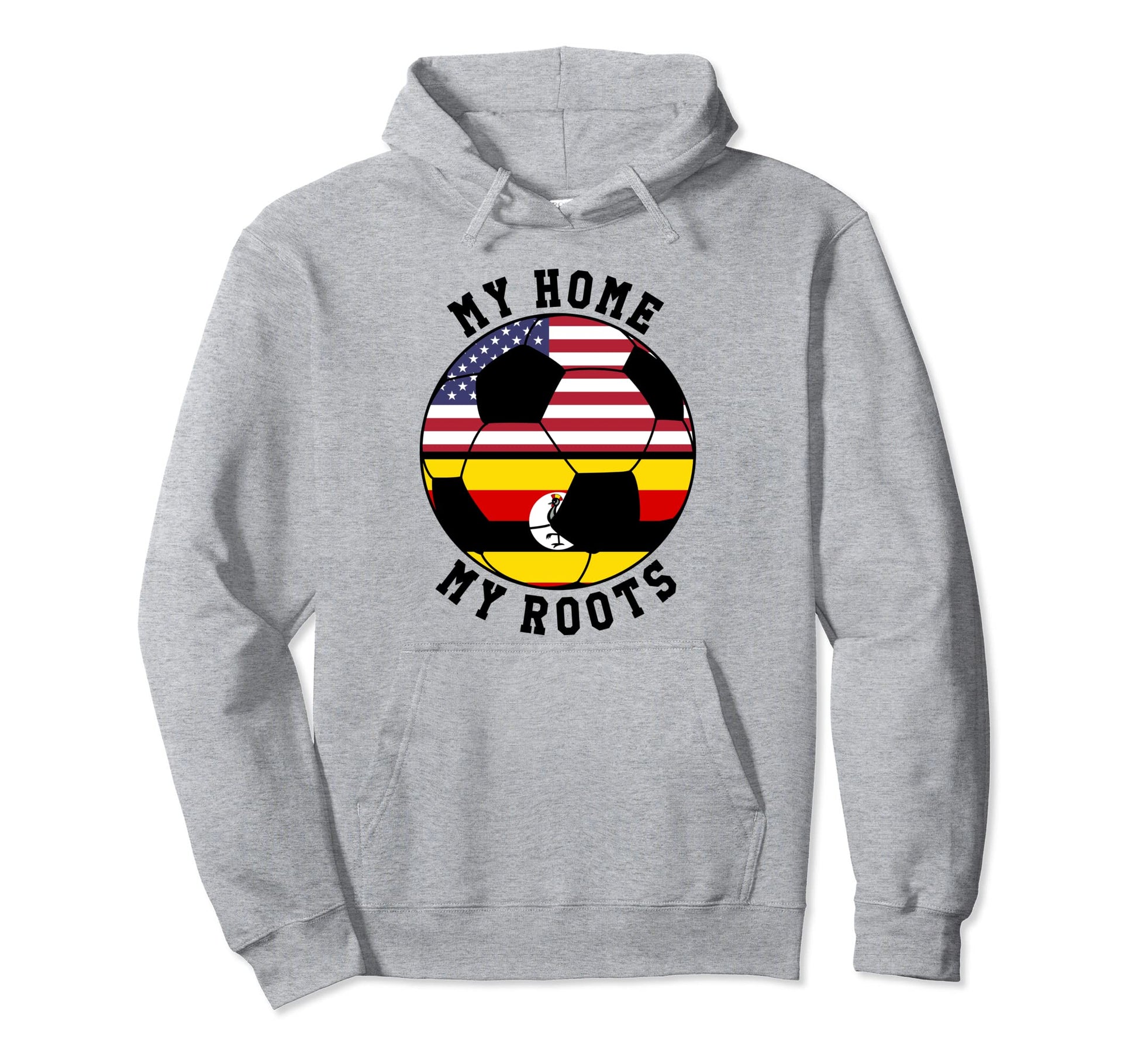 My Home My Roots Uganda Flag Soccer Hoodie - Unique Graphic for Adults - T-Shirt, Sweatshirt, Hoodie