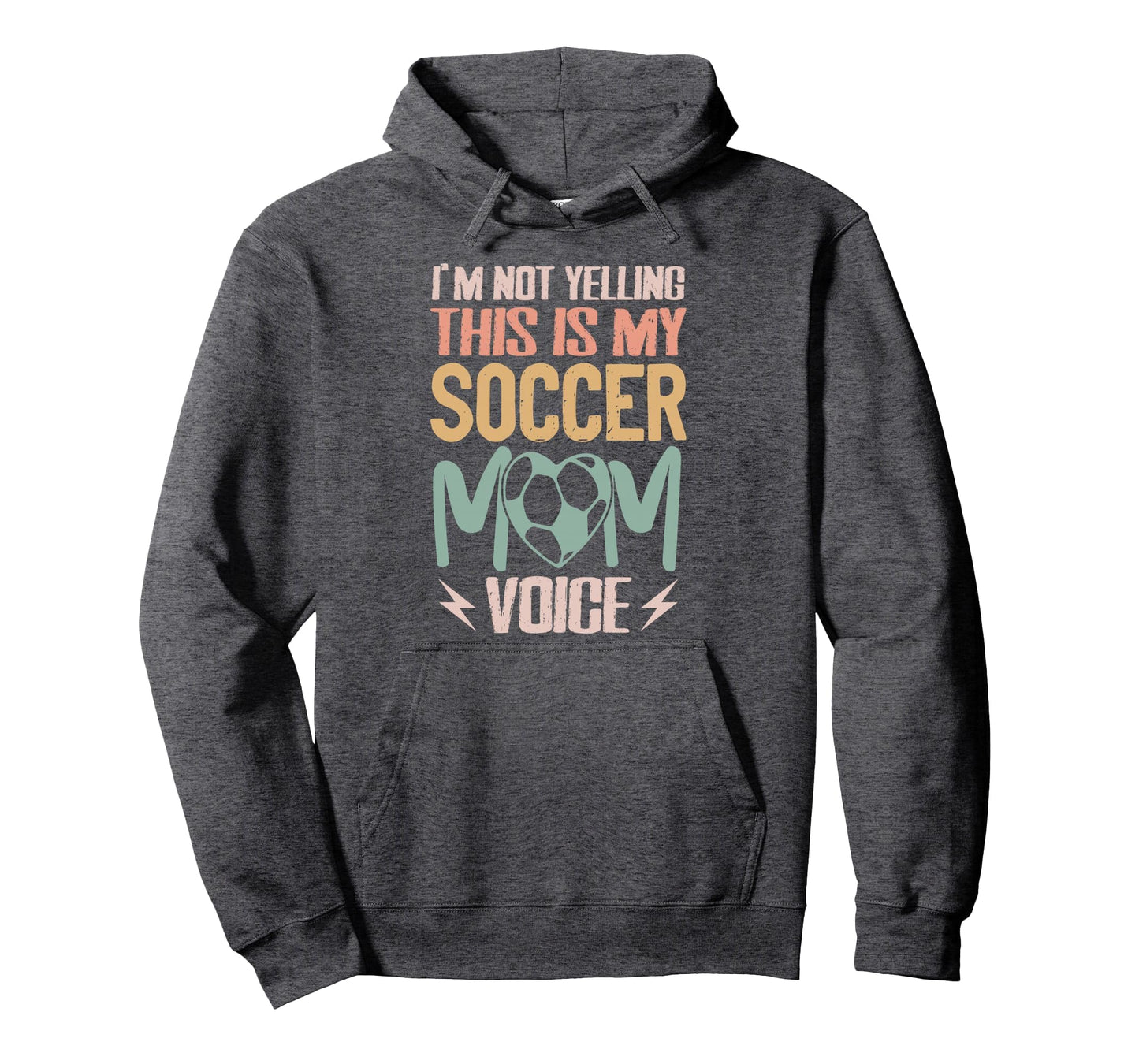 Im Not Yelling This Is My Soccer Mom Hoodie - Unique Graphic for Adults - T-Shirt, Sweatshirt, Hoodie
