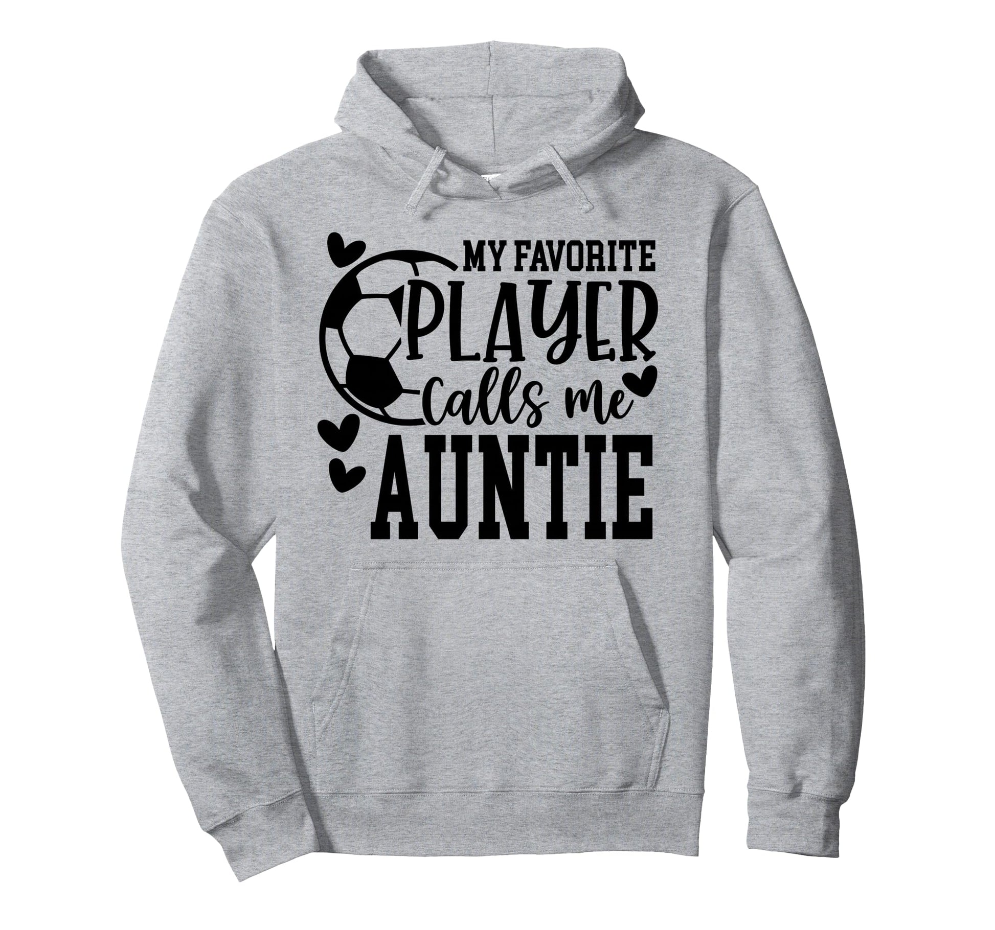 My Favorite Player Calls Me Auntie Hoodie - Unique Graphic for Adults - T-Shirt, Sweatshirt, Hoodie