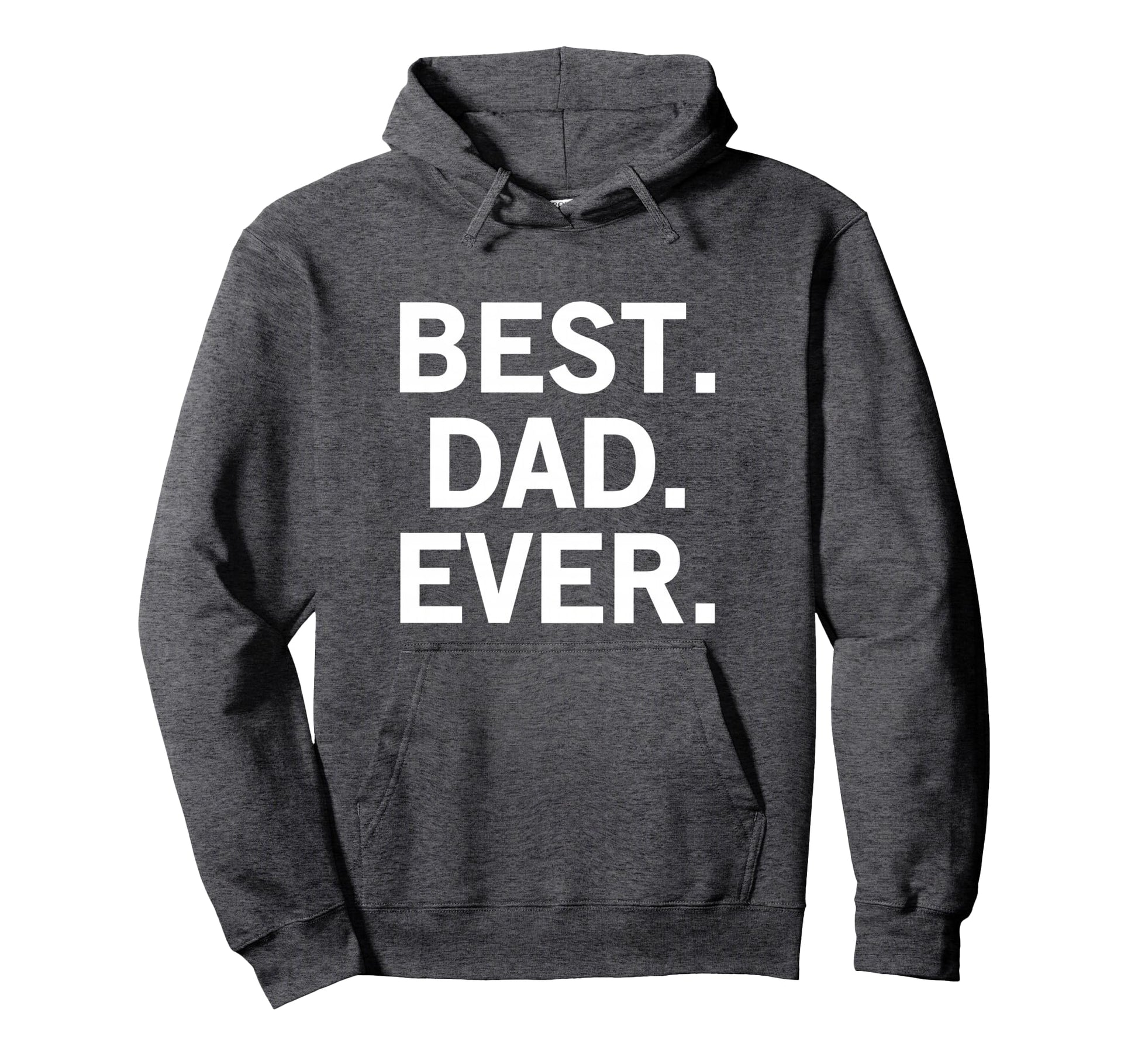 Best Dad Ever Hoodie - Custom Art Print Men Women - T-Shirt, Sweatshirt, Hoodie