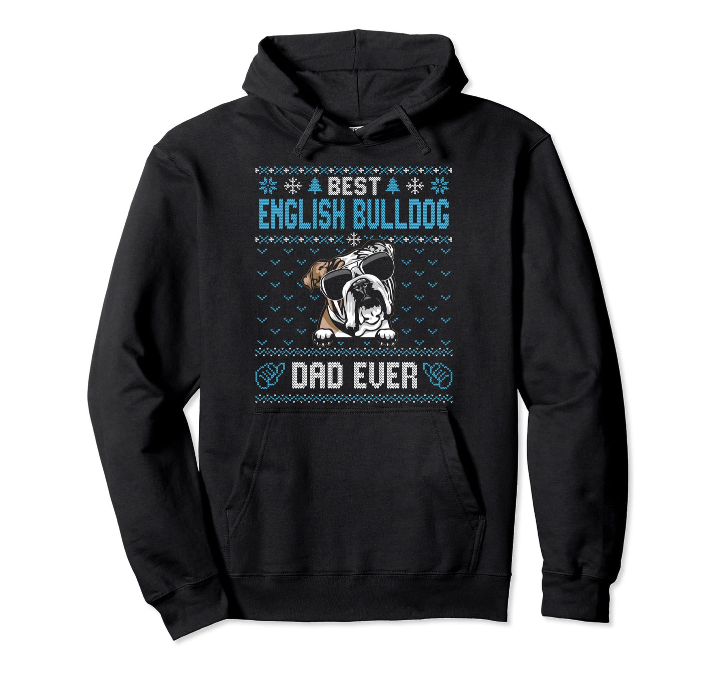 Best English Bulldog Dad Ever Hoodie - Casual Everyday Wear for Adults - T-Shirt, Sweatshirt, Hoodie