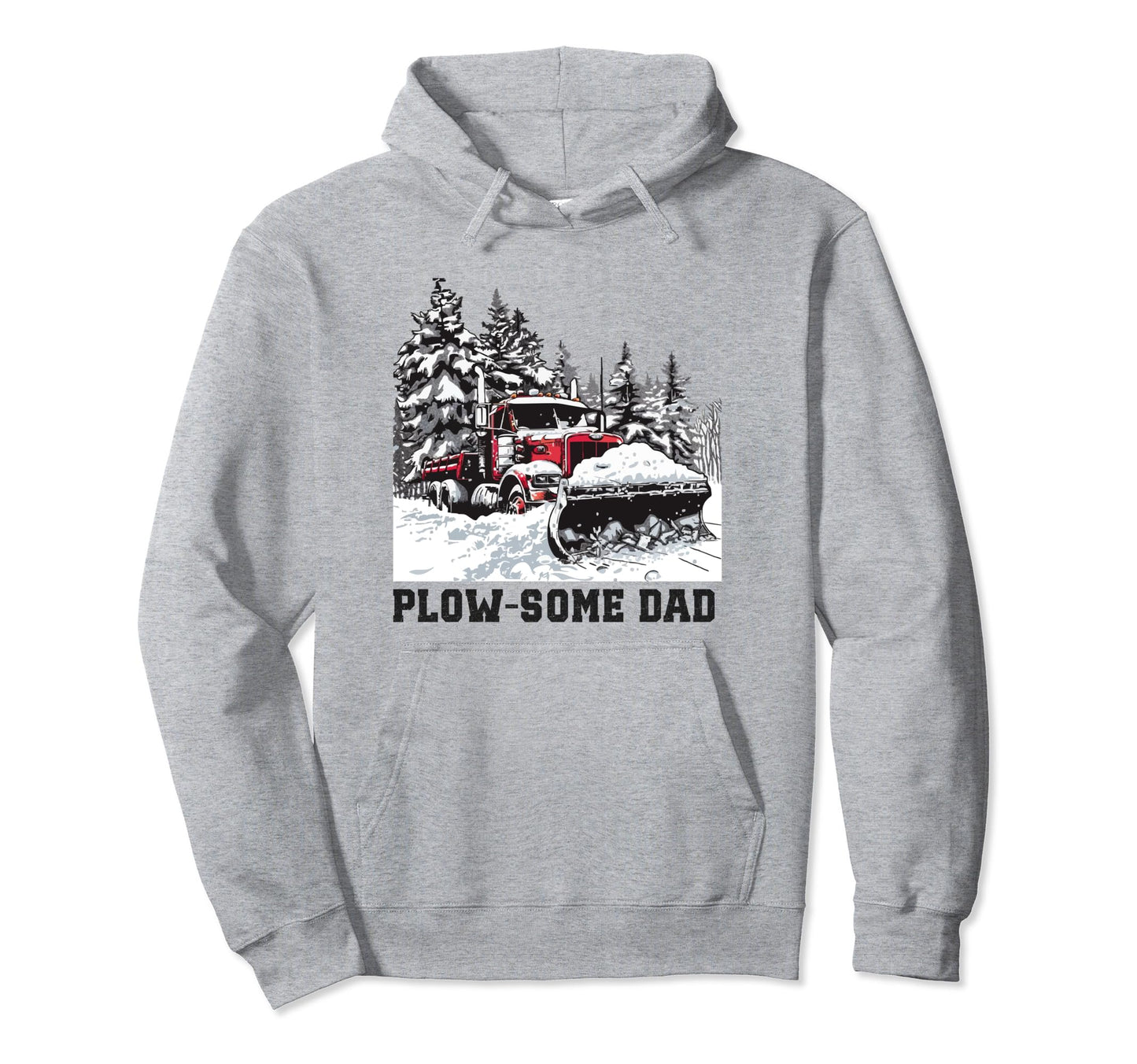 Snow Plow Plowsome Dad Snow Plowing Hoodie - Trendy Graphic for Adults - T-Shirt, Sweatshirt, Hoodie