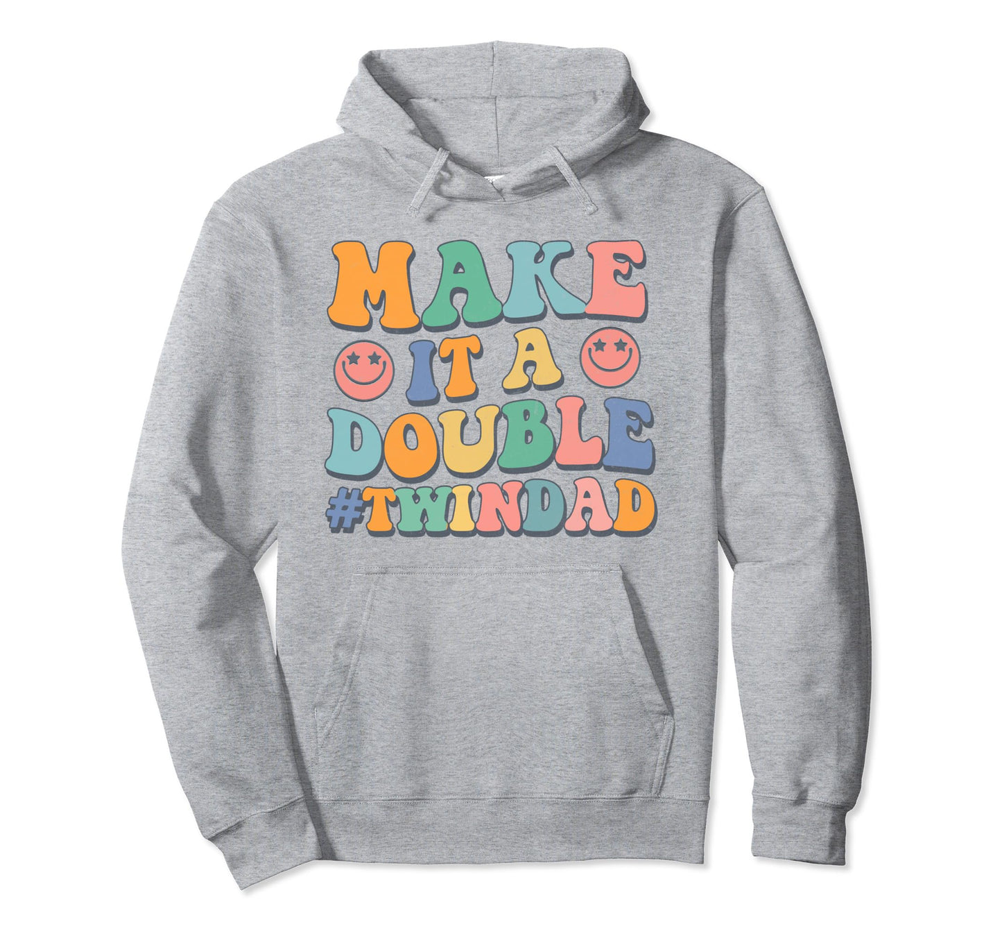 Make It Double Twin Dad Expecting Twins Hoodie - Graphic Print Unisex - T-Shirt, Sweatshirt, Hoodie