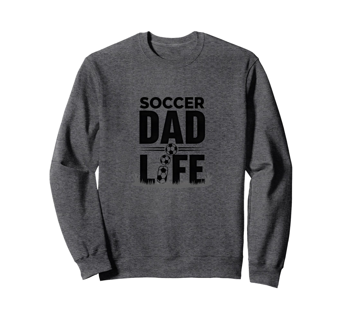 Soccer Dad Life Proud Sideline Sweatshirt - Graphic Print for Adults - T-Shirt, Sweatshirt, Hoodie