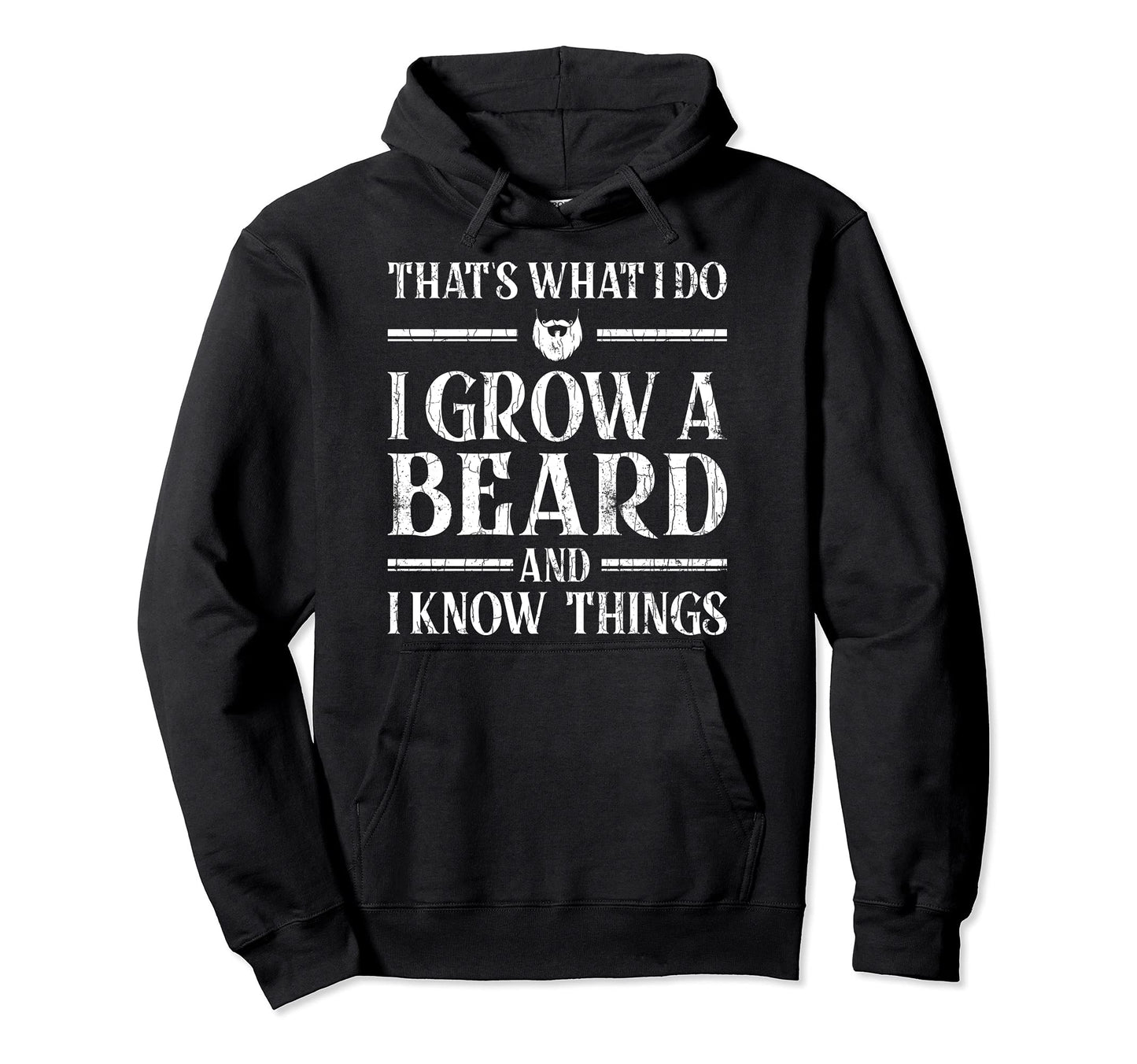 I Grow Beard And I Know Things Fun Hoodie - Custom Art Print for Adults - T-Shirt, Sweatshirt, Hoodie