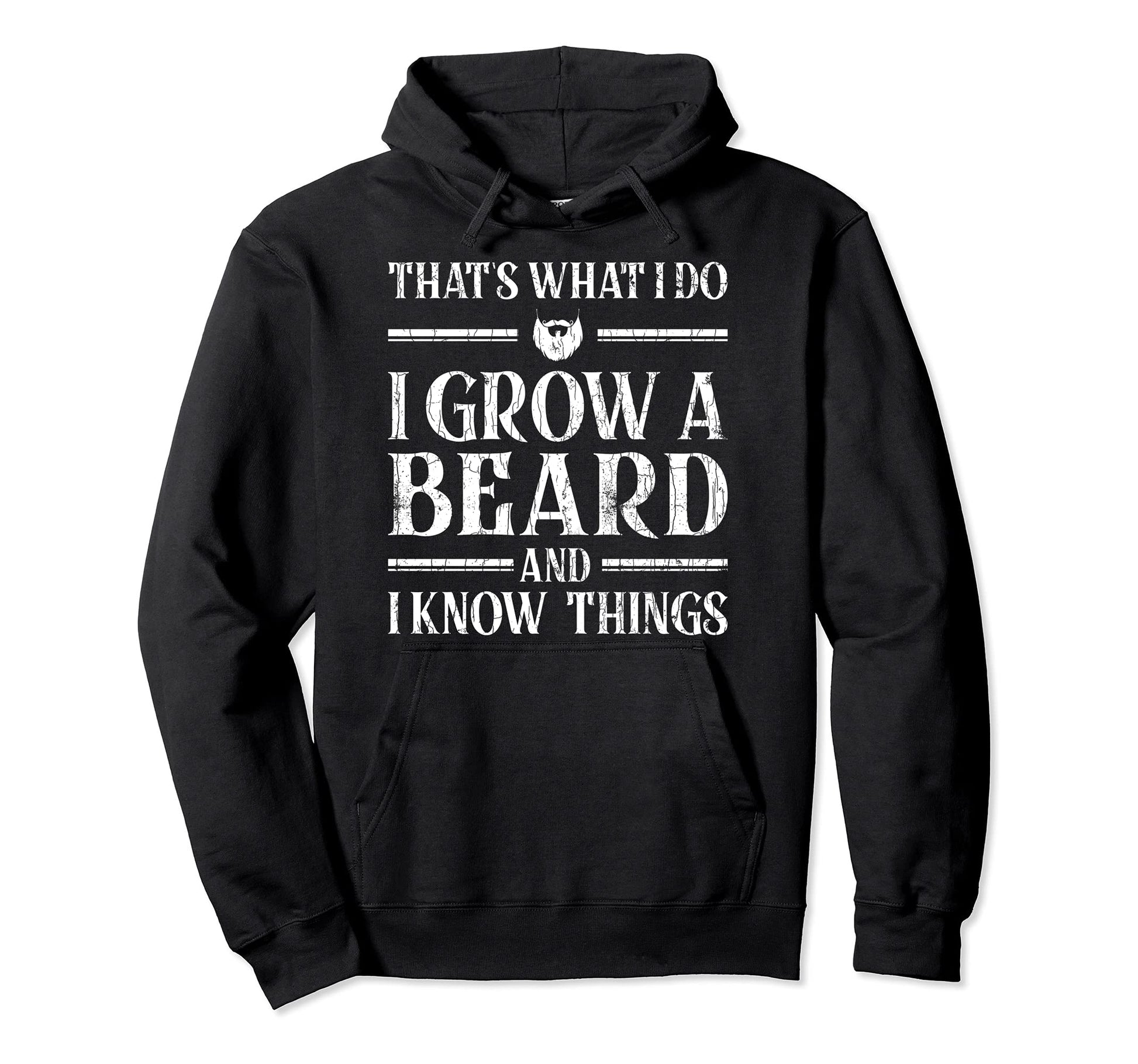 I Grow Beard And I Know Things Fun Hoodie - Custom Art Print for Adults - T-Shirt, Sweatshirt, Hoodie