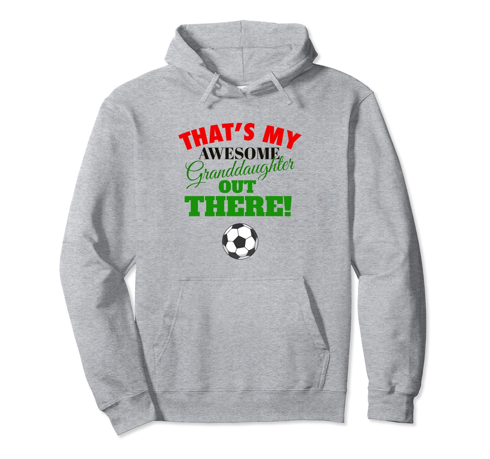 Thats My Awesome Granddaughter Out There Hoodie - Trendy Graphic Unisex - T-Shirt, Sweatshirt, Hoodie