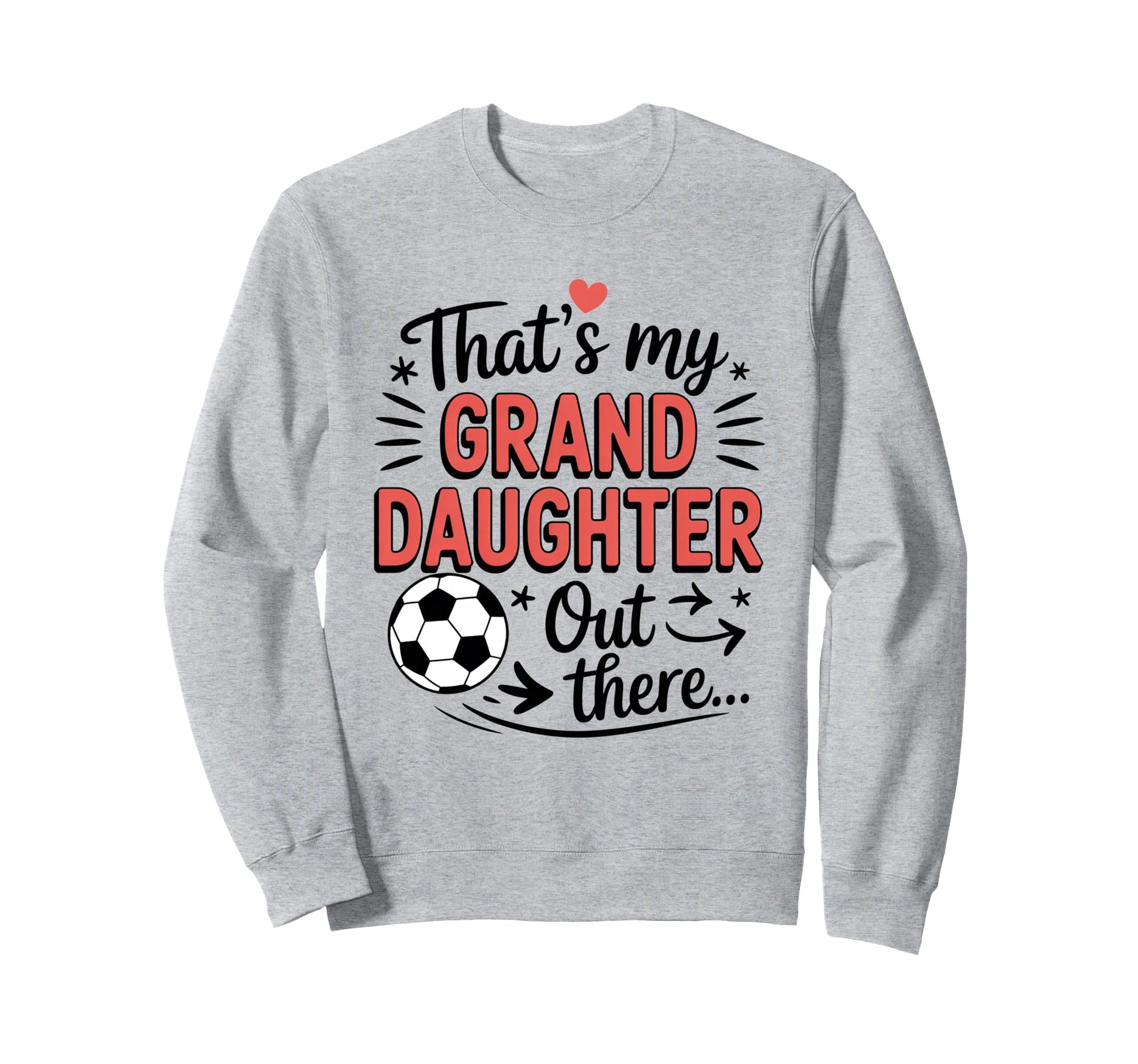 Thats My Granddaughter Out There Sweatshirt - Unique Graphic Men Women - T-Shirt, Sweatshirt, Hoodie
