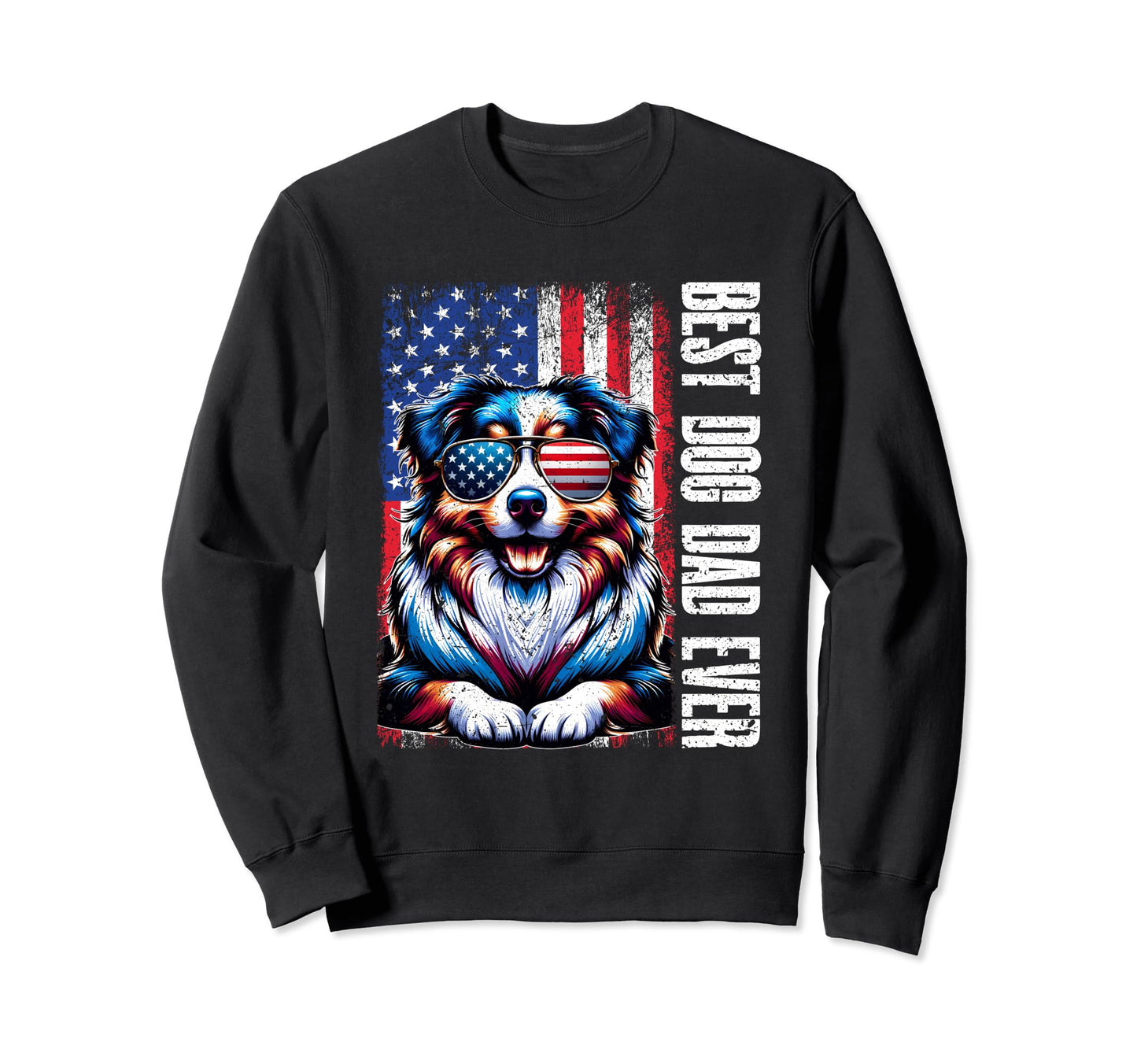 Best Dog Dad Ever Australian Sweatshirt - Custom Art Print Men Women - T-Shirt, Sweatshirt, Hoodie