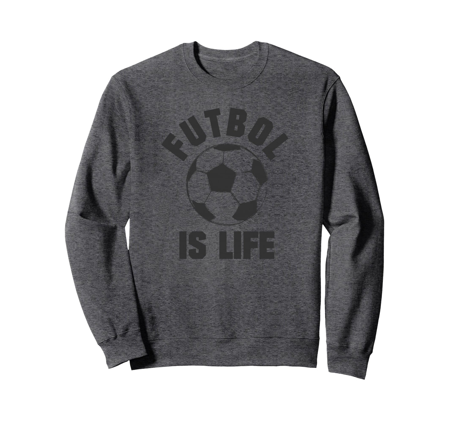 Futbol Is Life Soccer Sweatshirt - Graphic Print Unisex - T-Shirt, Sweatshirt, Hoodie