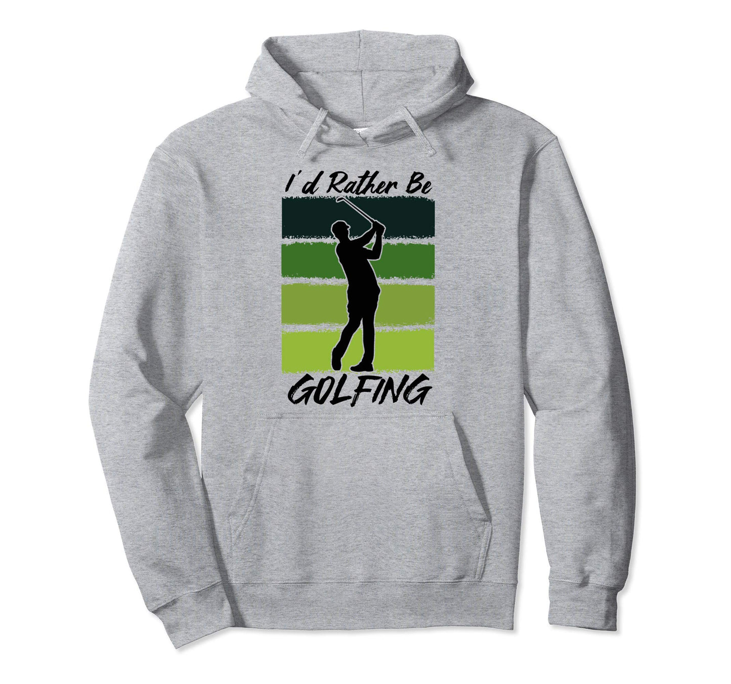 Id Rather Be Golfing Golf Lover Dad Hoodie - Streetwear Style for Adults - T-Shirt, Sweatshirt, Hoodie