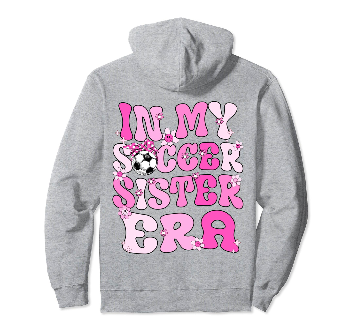 My Soccer Sister Era Groovy Proud Hoodie - Aesthetic Graphic for Adults - T-Shirt, Sweatshirt, Hoodie