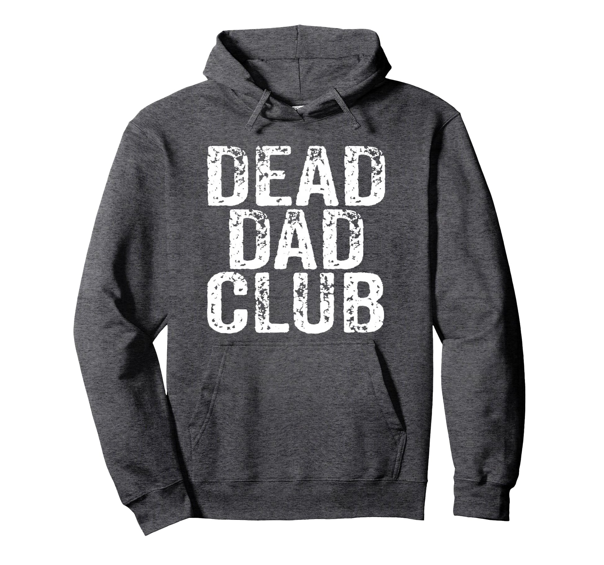 Dead Dad Club Dark Funny Hoodie - Novelty Apparel Unisex - T-Shirt, Sweatshirt, Hoodie