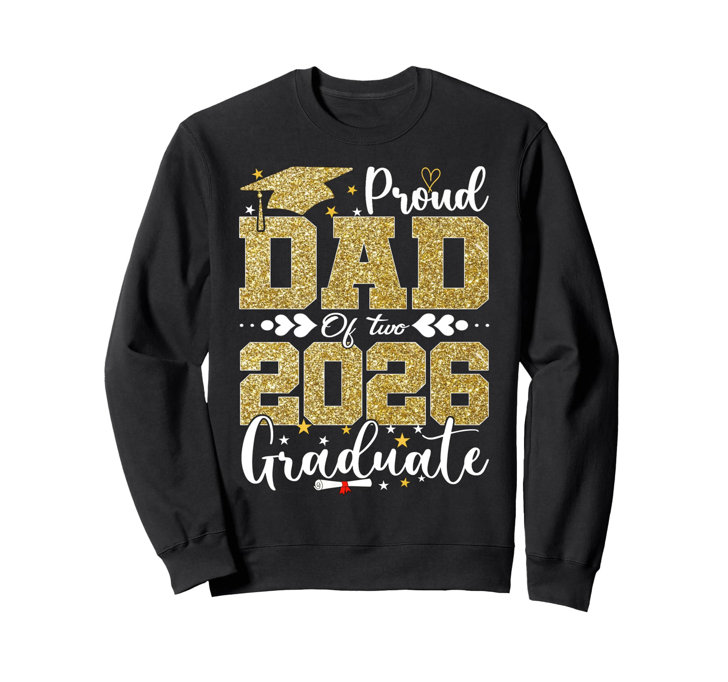 Proud Dad Two 2026 Graduate Senior Sweatshirt - Trendy Graphic Men Women - T-Shirt, Sweatshirt, Hoodie