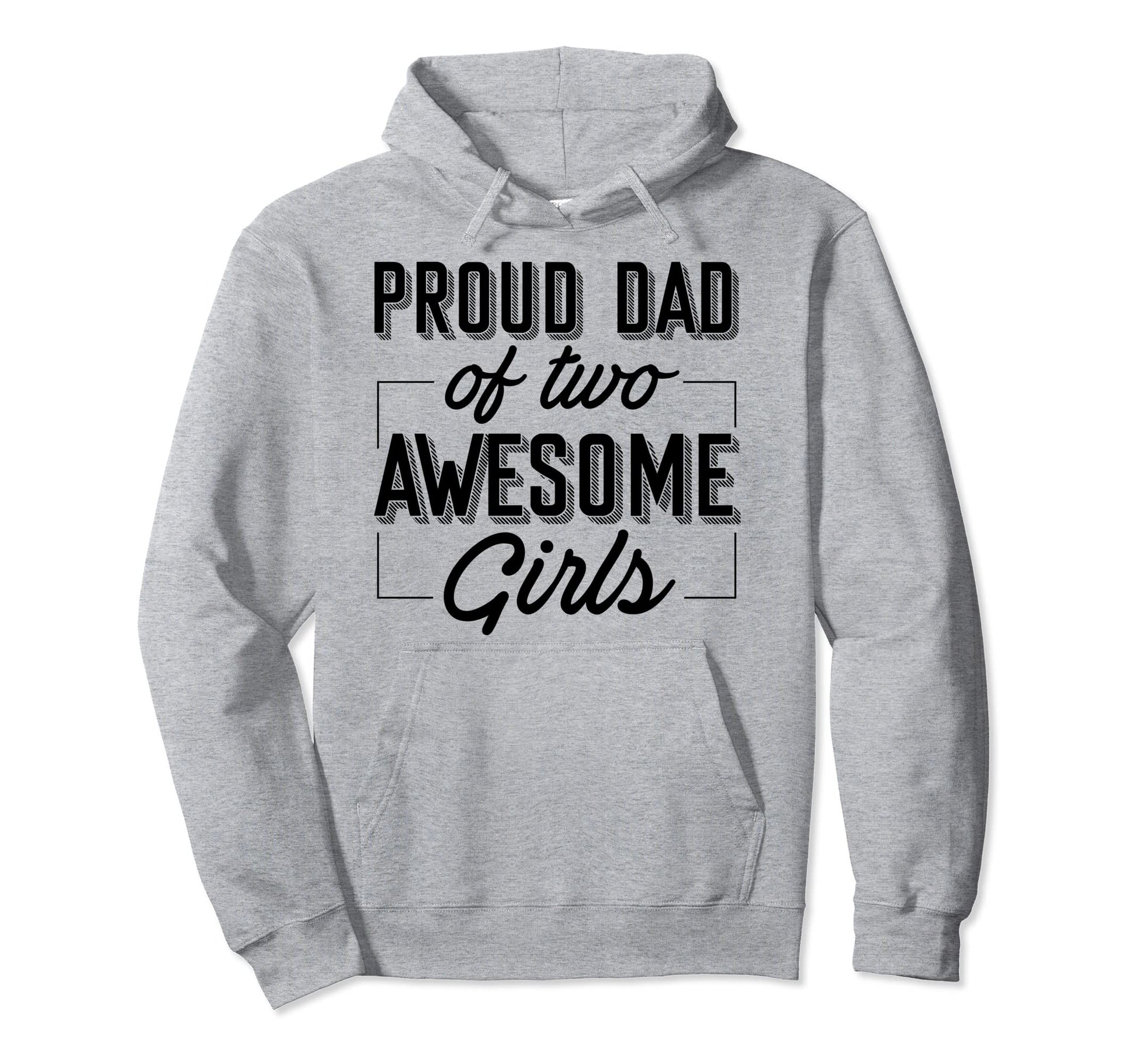 Proud Dad Two Awesome Daughter Dad Hoodie - Minimalist Print Men Women - T-Shirt, Sweatshirt, Hoodie