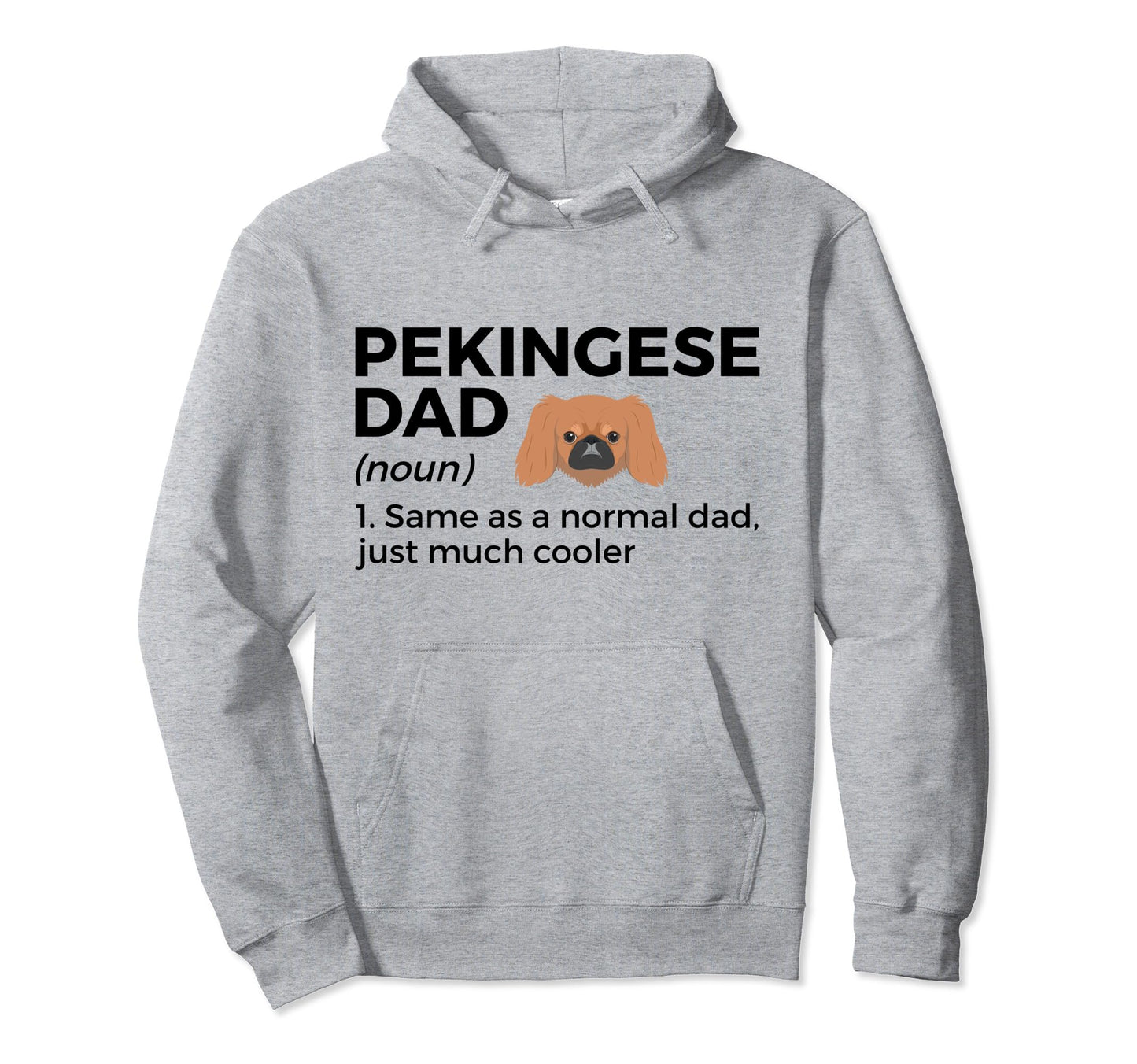 Pekingese Dad Definition Funny Hoodie - Unique Graphic for Adults - T-Shirt, Sweatshirt, Hoodie