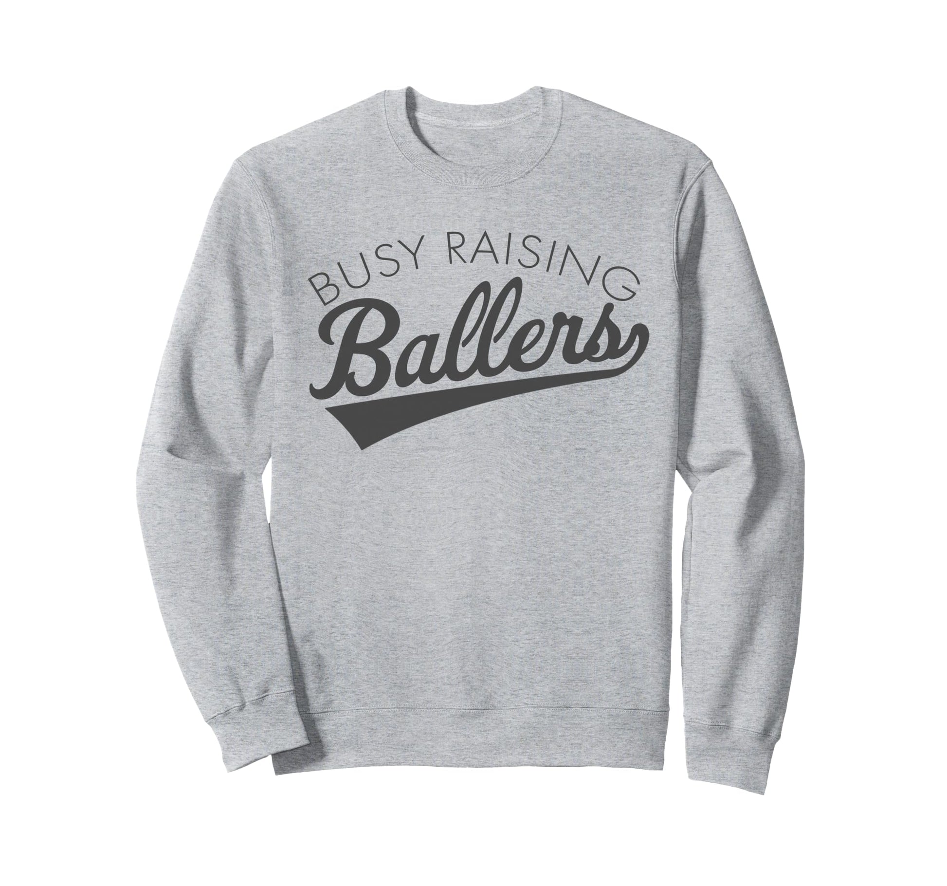 Busy Raising Ballers Baseball Mom Sweatshirt - Novelty Apparel for Adults - T-Shirt, Sweatshirt, Hoodie