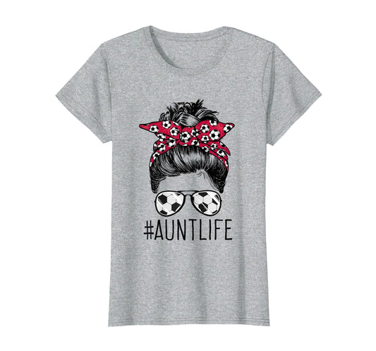 Aunt Life Soccer Auntie Mothers Day T-Shirt - Custom Art Print Men Women - T-Shirt, Sweatshirt, Hoodie