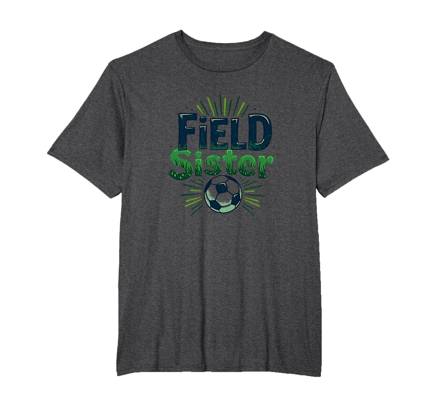 Field Sister Soccer Sibling Pride Sporty T-Shirt - Streetwear Style Unisex - T-Shirt, Sweatshirt, Hoodie