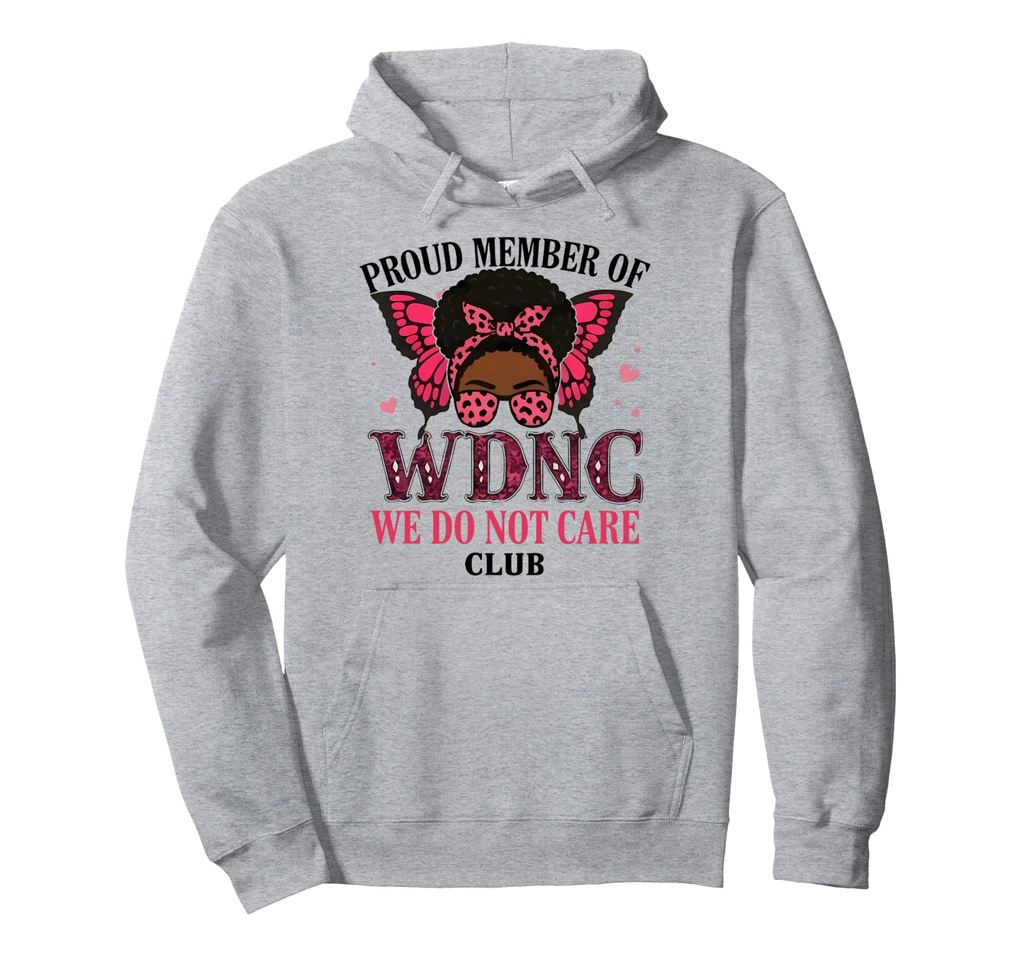 Proud Member Wdnc We Do Not Care Club Hoodie - Trendy Graphic for Adults - T-Shirt, Sweatshirt, Hoodie