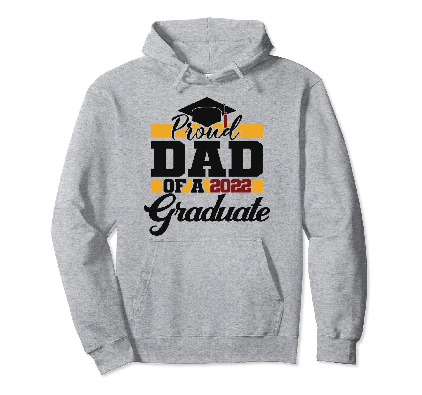 Proud Dad 2022 Graduate Father Class Hoodie - Streetwear Style for Adults - T-Shirt, Sweatshirt, Hoodie